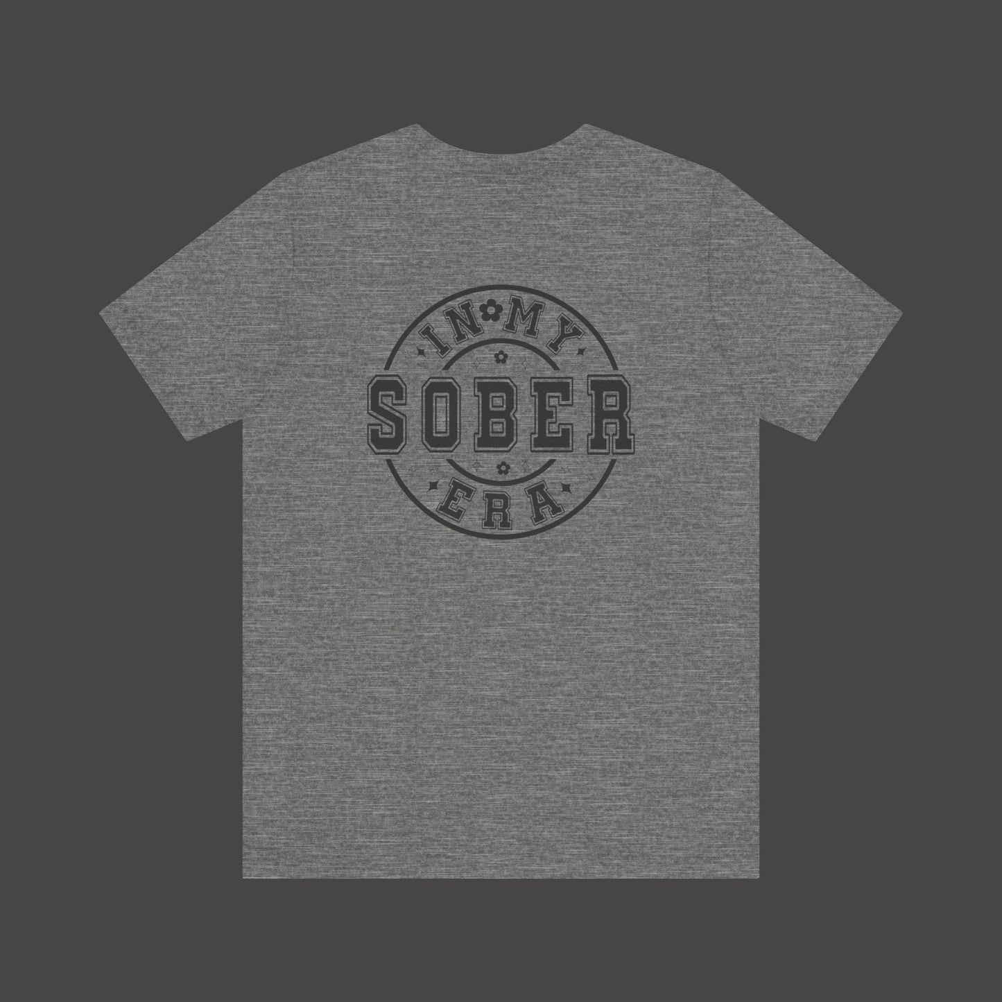 In My Sober Era-Addiction Recovery Awareness-Unisex Tee Shirt - Mental Health Wear TN