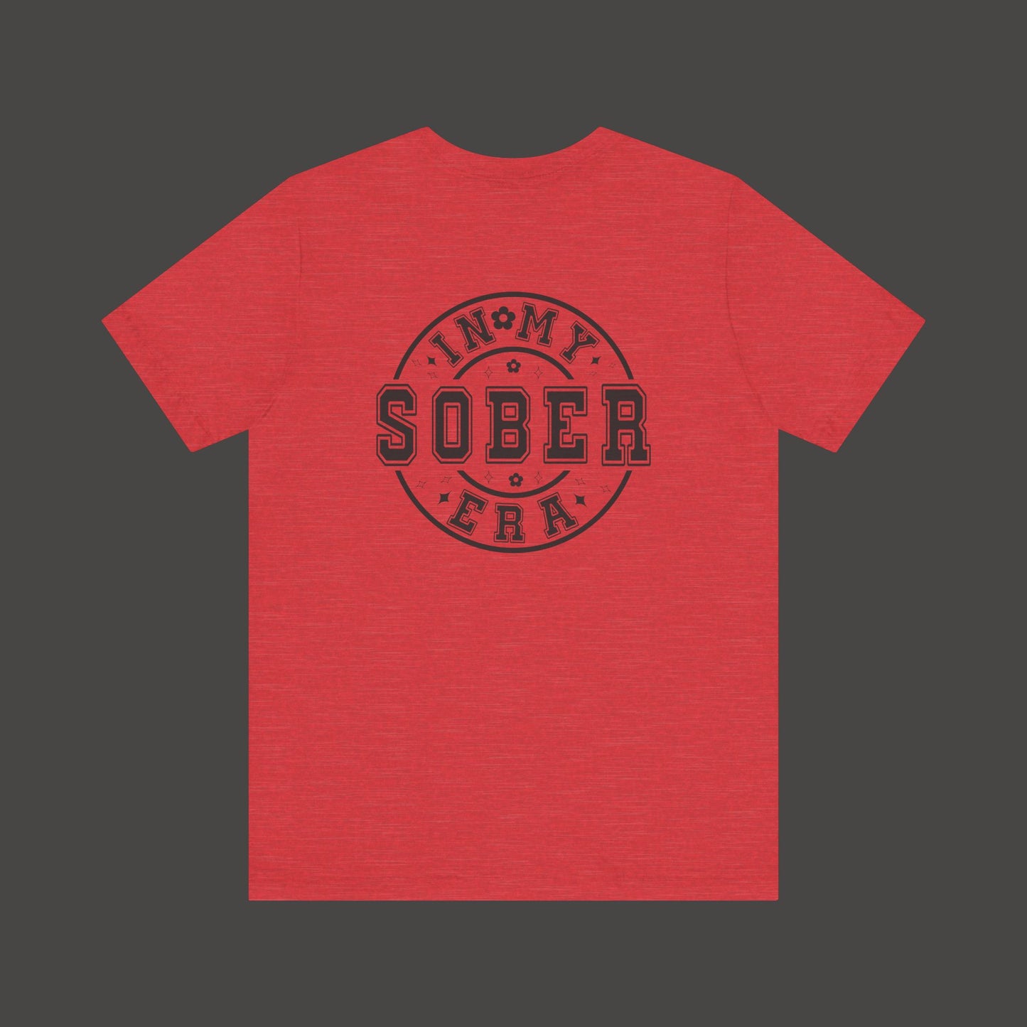 In My Sober Era-Addiction Recovery Awareness-Unisex Tee Shirt - Mental Health Wear TN
