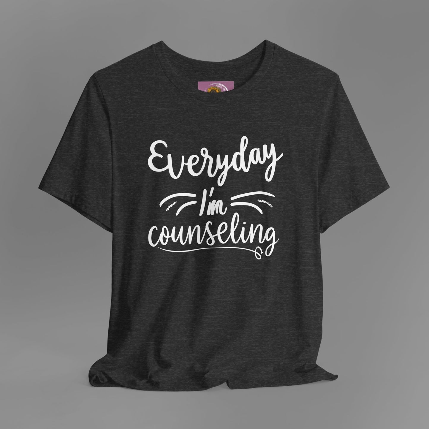 Everyday I'm Counseling-Counseling Mental Health Care Occupation- Unisex Short Sleeve T-Shirt - Mental Health Wear TN