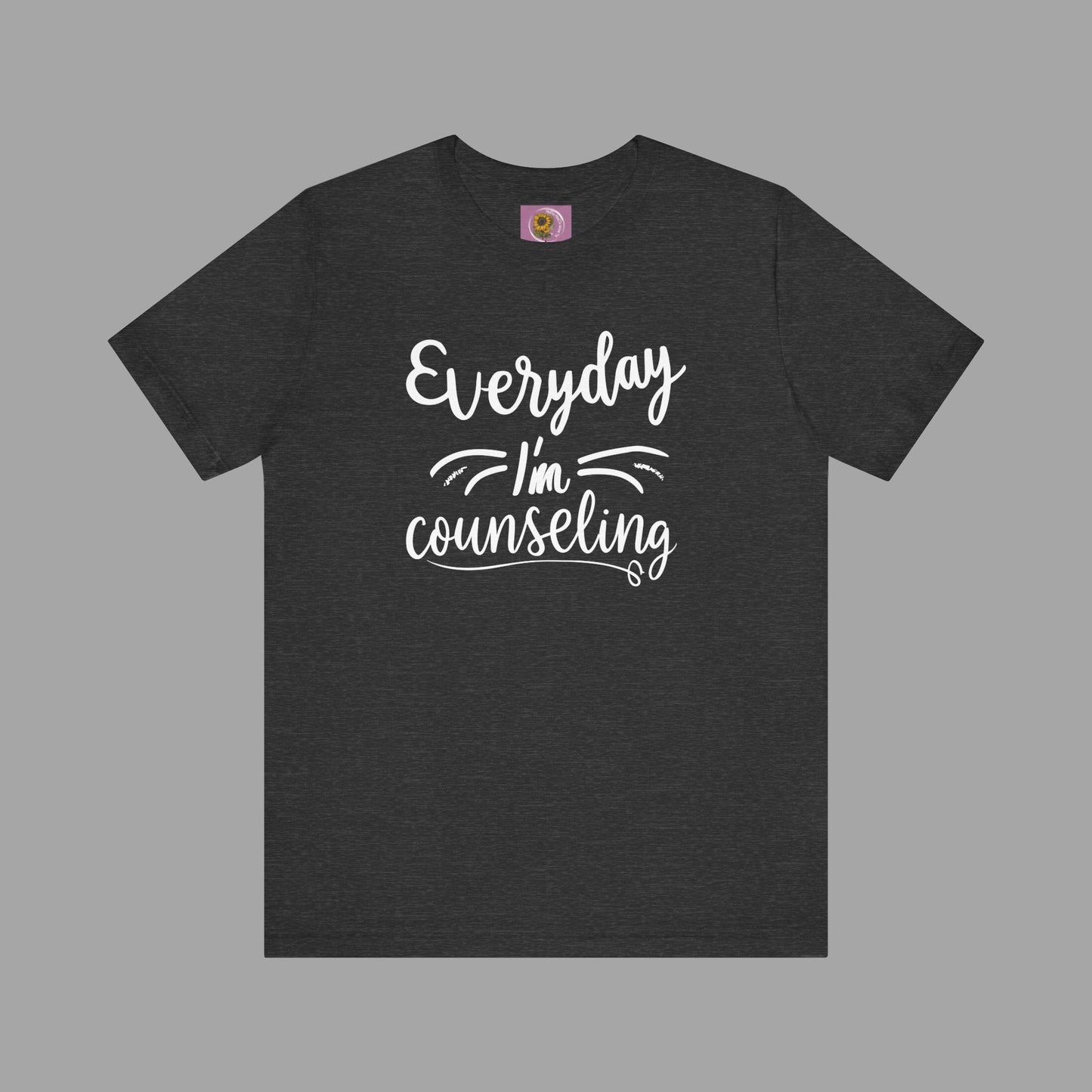 Everyday I'm Counseling-Counseling Mental Health Care Occupation- Unisex Short Sleeve T-Shirt - Mental Health Wear TN