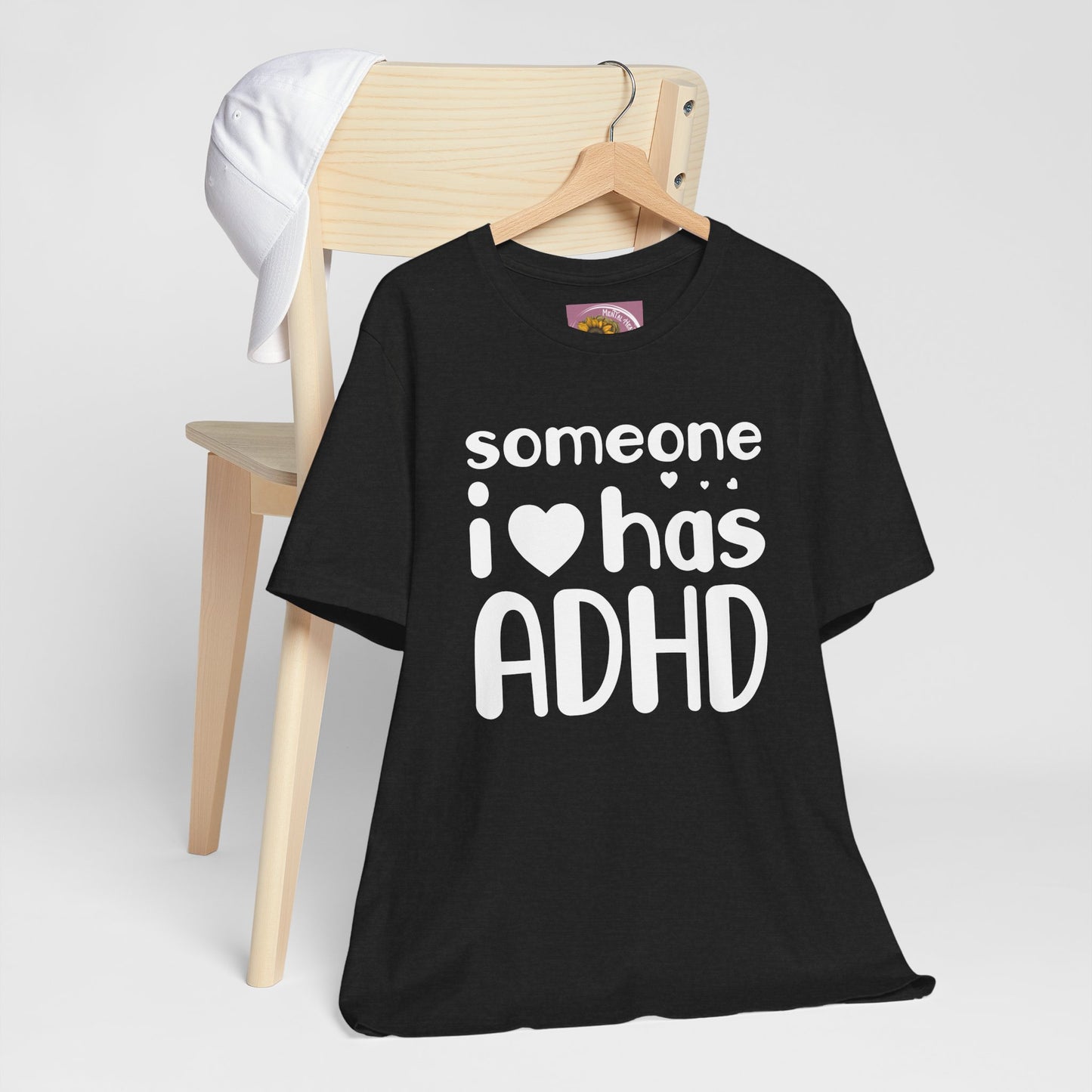 I Love Someone Who Has ADHD- Unisex Short Sleeve Tee Shirt - Mental Health Wear TN