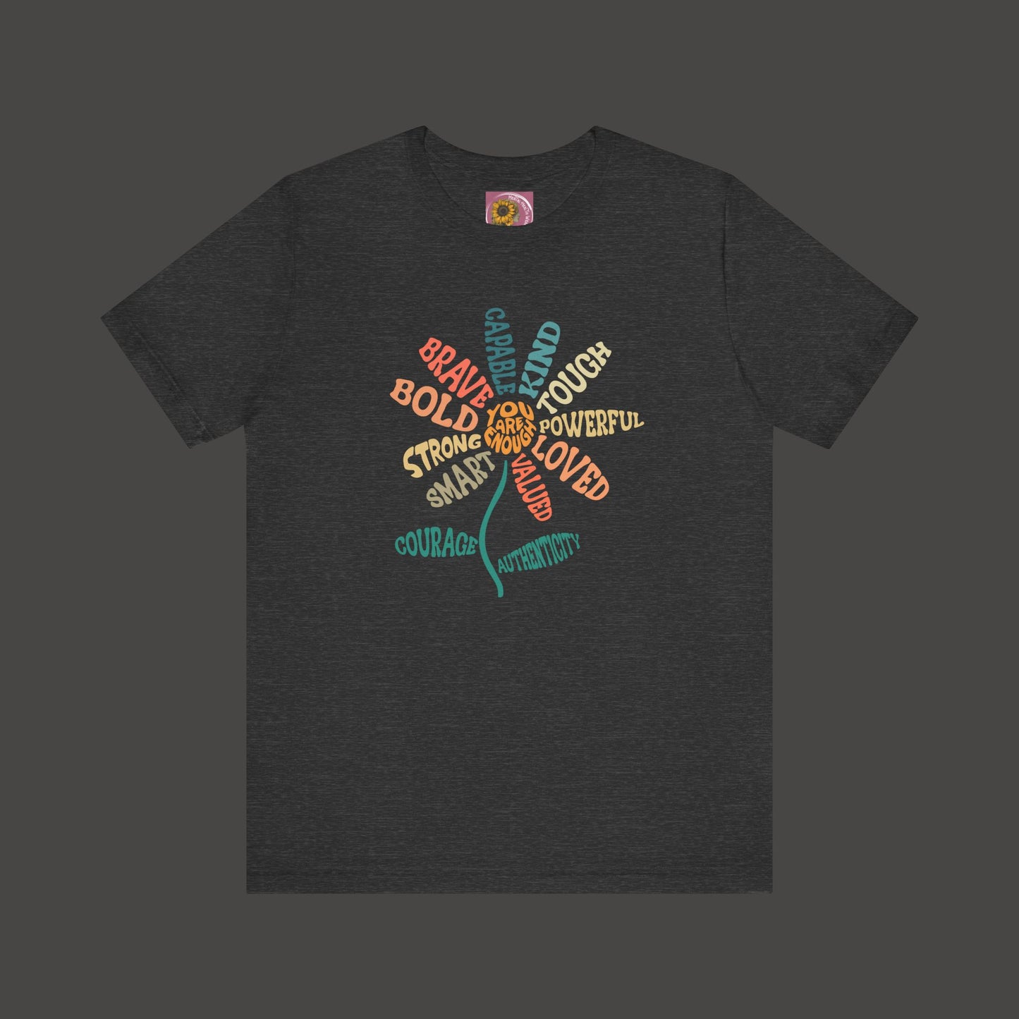 I'm Enough- Positive Message Flower- Ladies Tee Shirt - Mental Health Wear TN