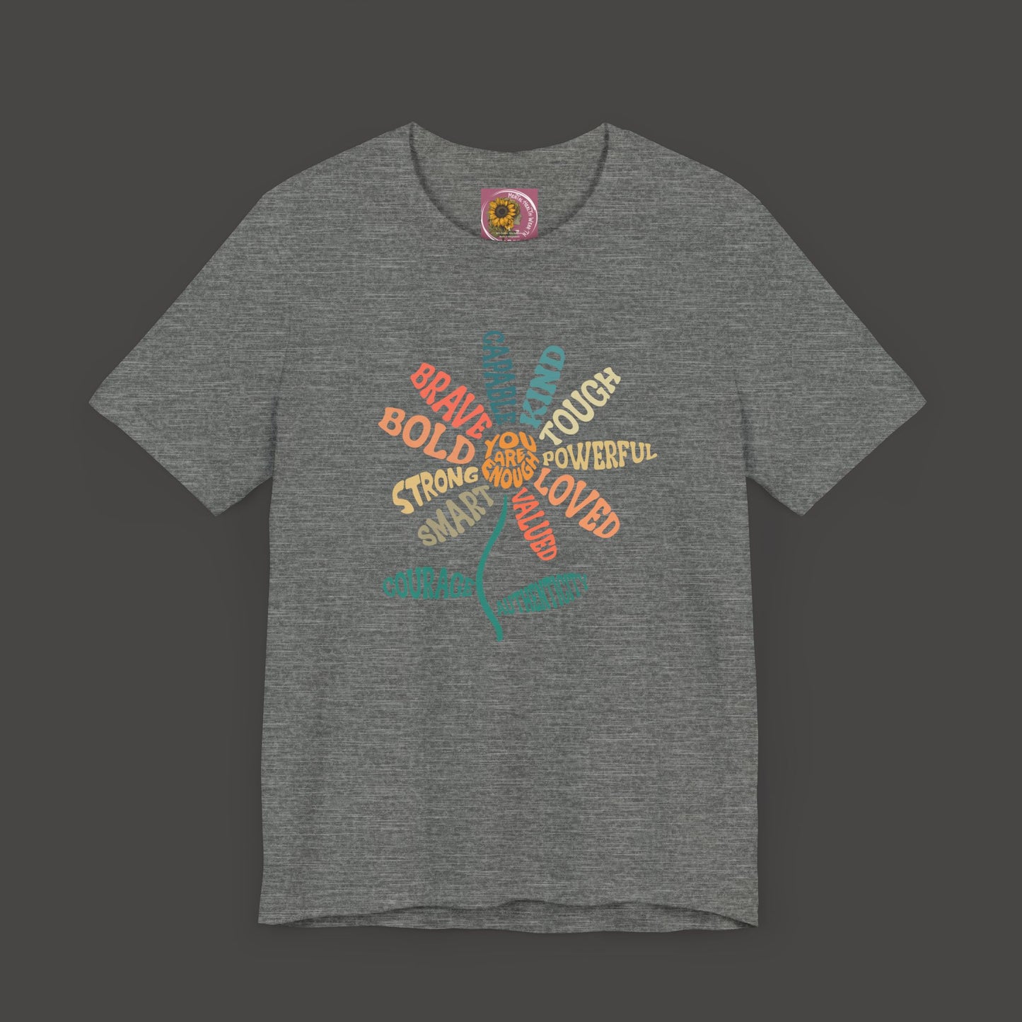 I'm Enough- Positive Message Flower- Ladies Tee Shirt - Mental Health Wear TN