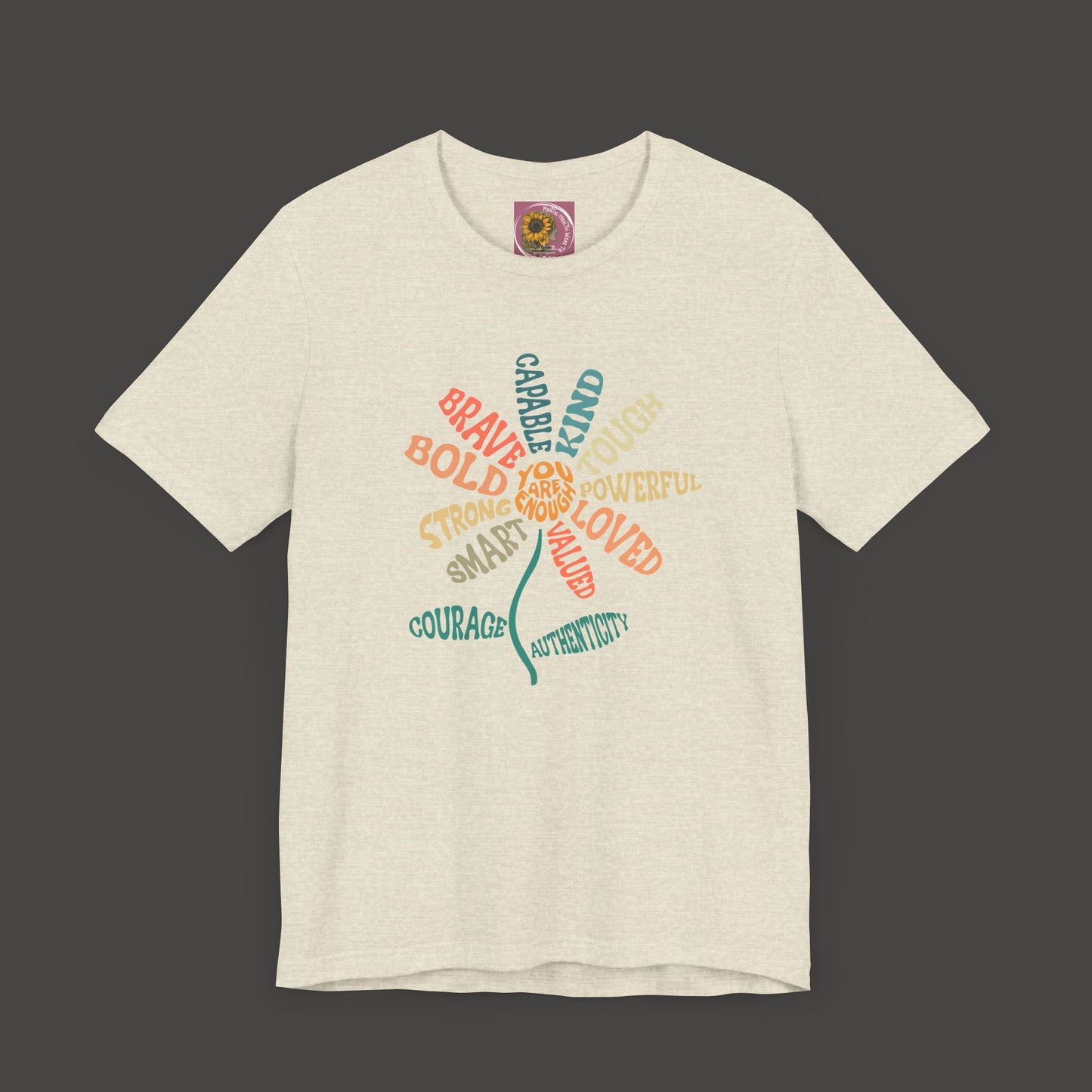 I'm Enough- Positive Message Flower- Ladies Tee Shirt - Mental Health Wear TN