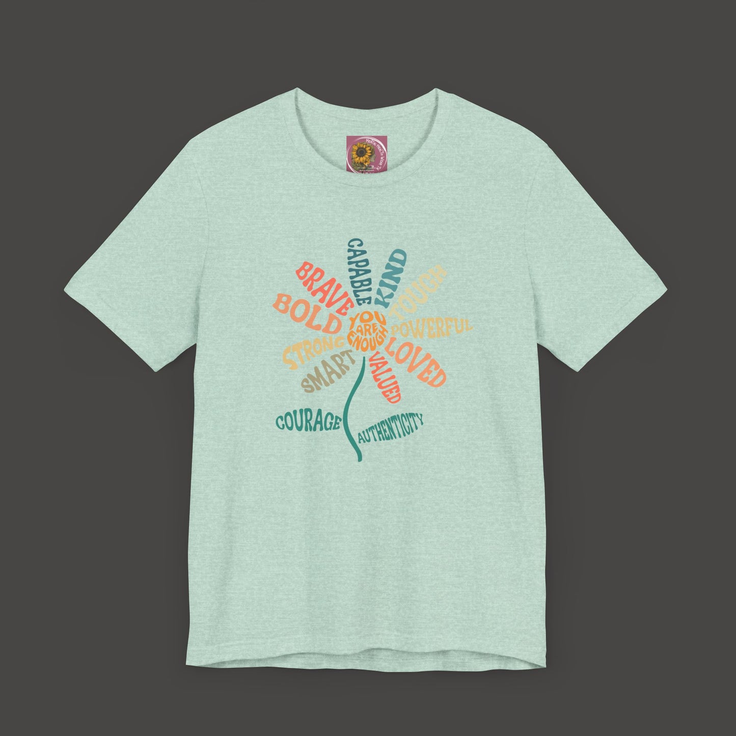 I'm Enough- Positive Message Flower- Ladies Tee Shirt - Mental Health Wear TN