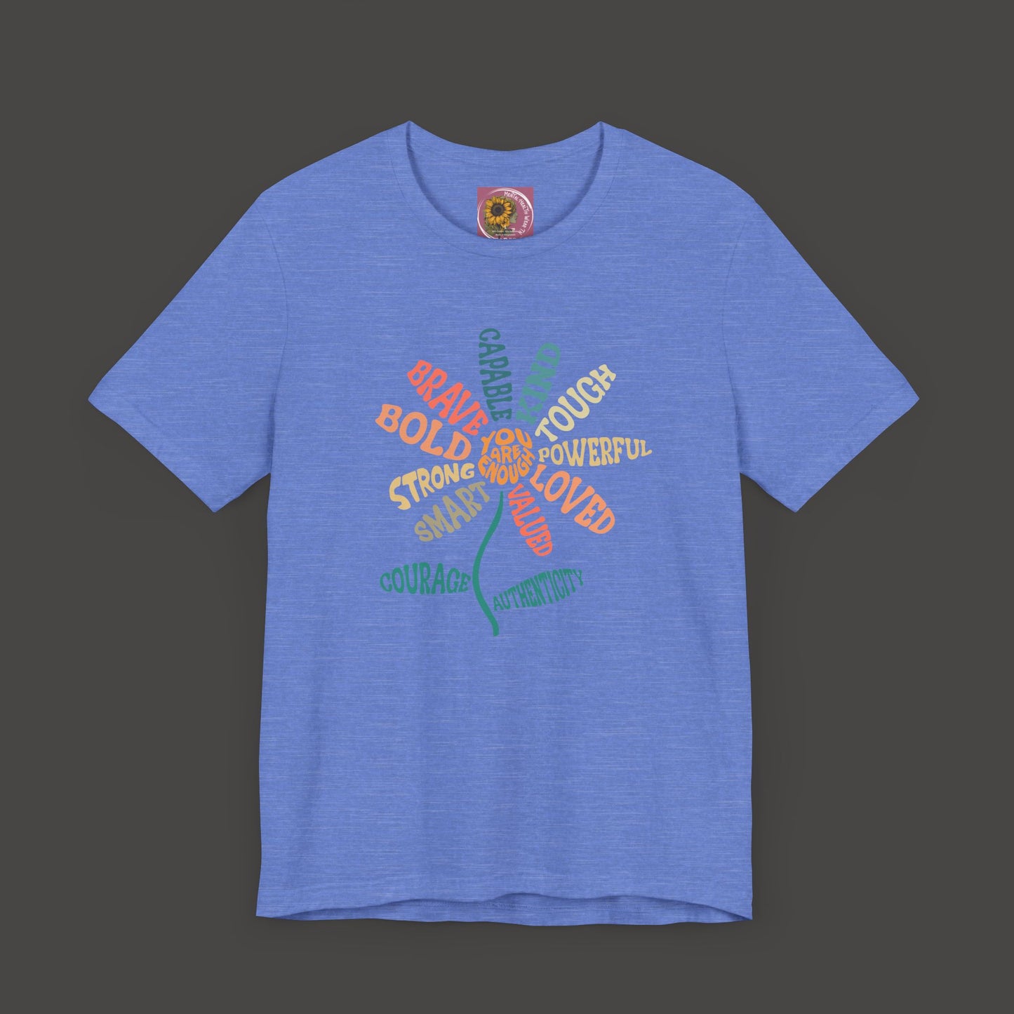 I'm Enough- Positive Message Flower- Ladies Tee Shirt - Mental Health Wear TN