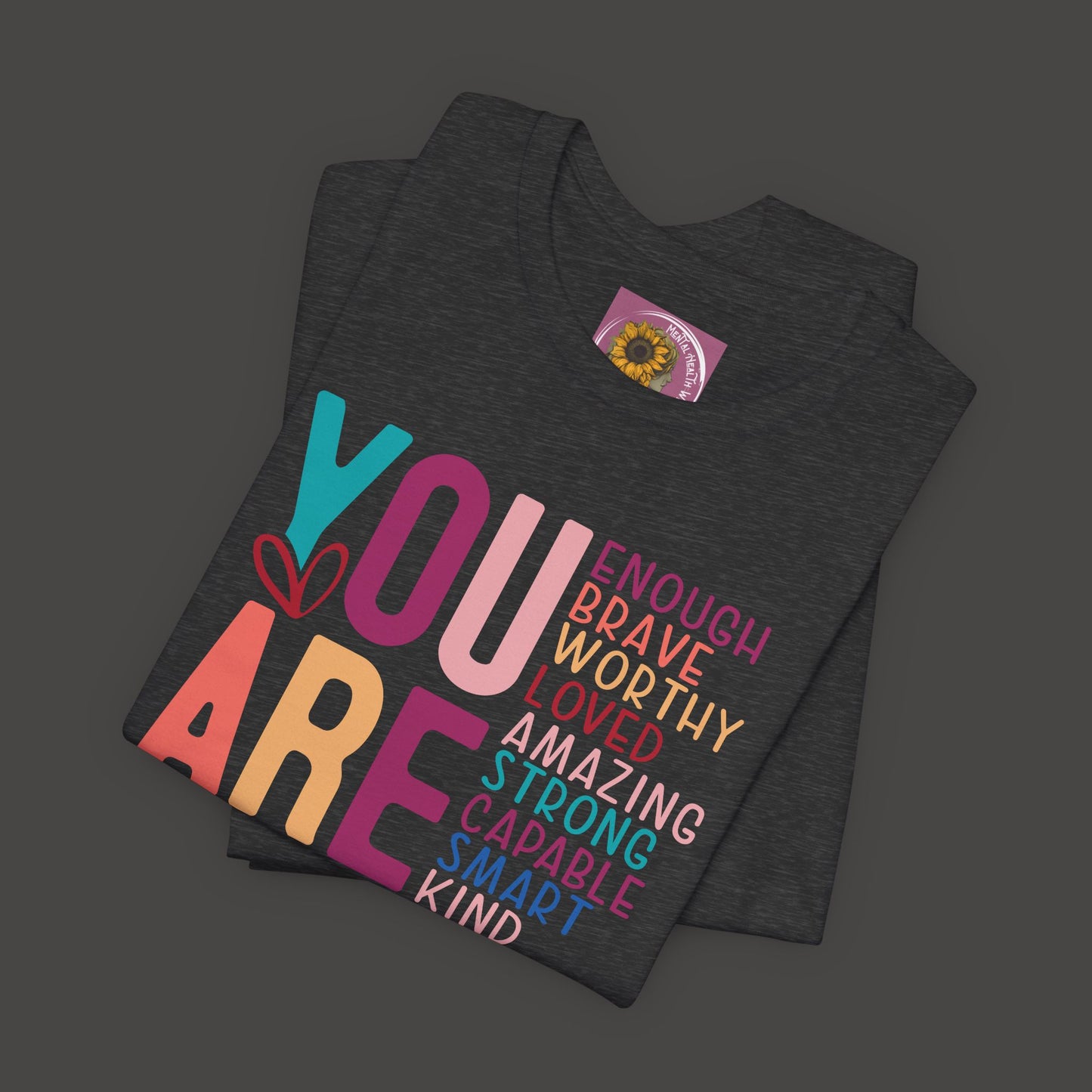 Inspirational-You Are - Mental Health Awareness-Tee Shirt - Mental Health Wear TN