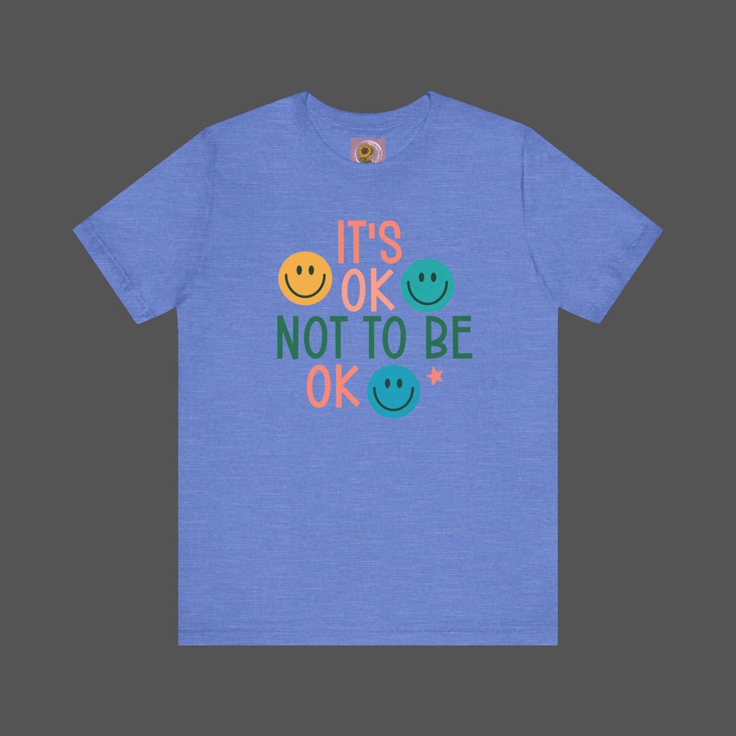 It's Ok to Not Be Okay-Mental Health Awareness -Unisex Short Sleeve Tee - Mental Health Wear TN
