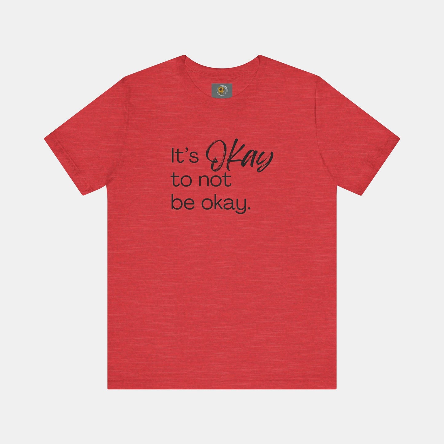 It's Okay to Not Be Okay-Mental Health Awareness-Unisex Short Sleeve T-Shirt - Mental Health Wear TN