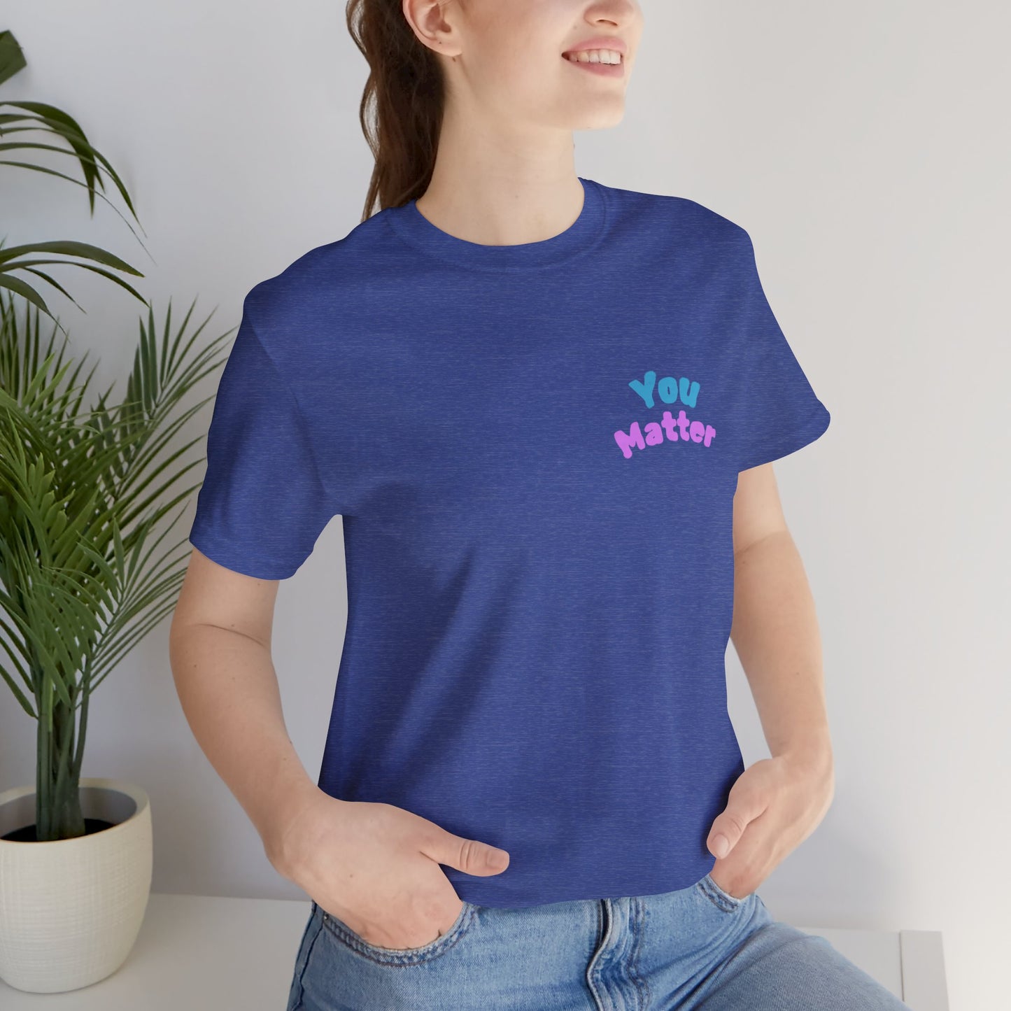 Let Them Mental Health Positive Message Tee Shirt/ Front Human Mock Up View/ Heather True Blue