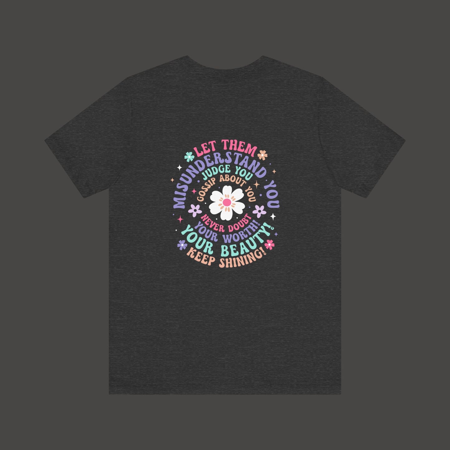 Let Them Mental Health Positive Message Tee Shirt/ Back Tee Shirt Mock Up View/ Deep Heather Grey