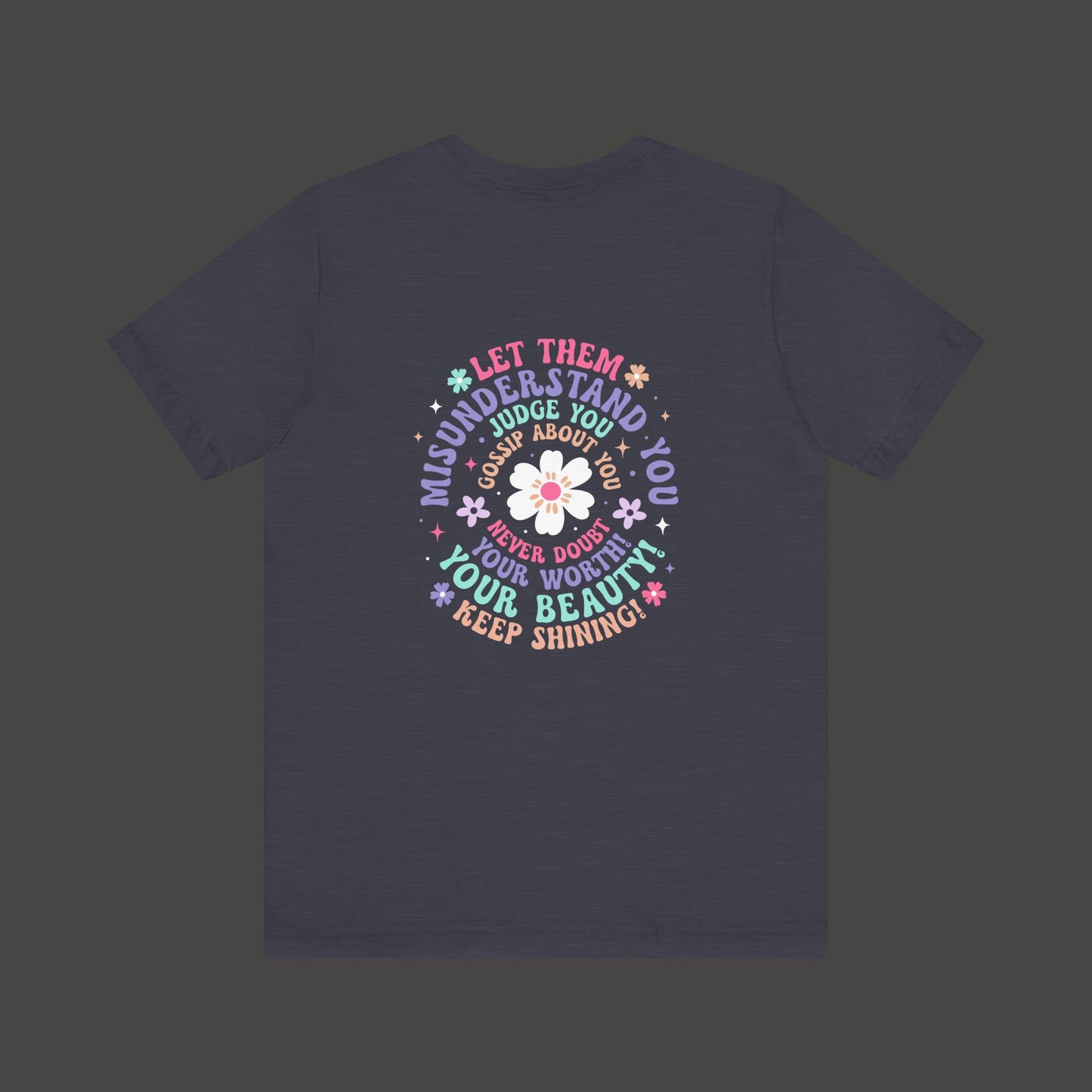 Let Them Mental Health Positive Message Tee Shirt/Back View Tee Shirt Mock Up View/ Heather Midnight Navy
