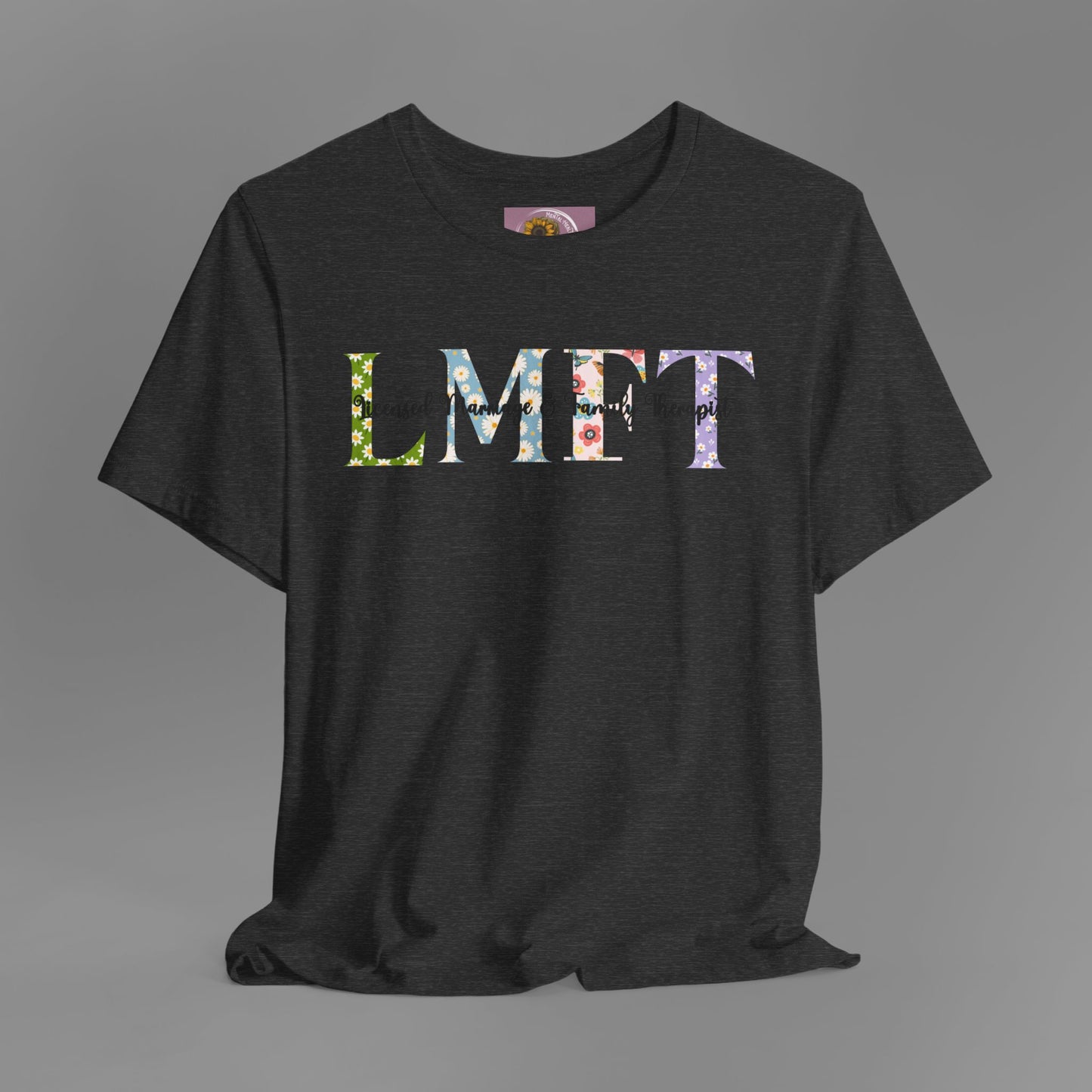 LMFT- Licensed Marriage & Family Therapist- Floral Print- Unisex Short Sleeve T-Shirt - Mental Health Wear TN