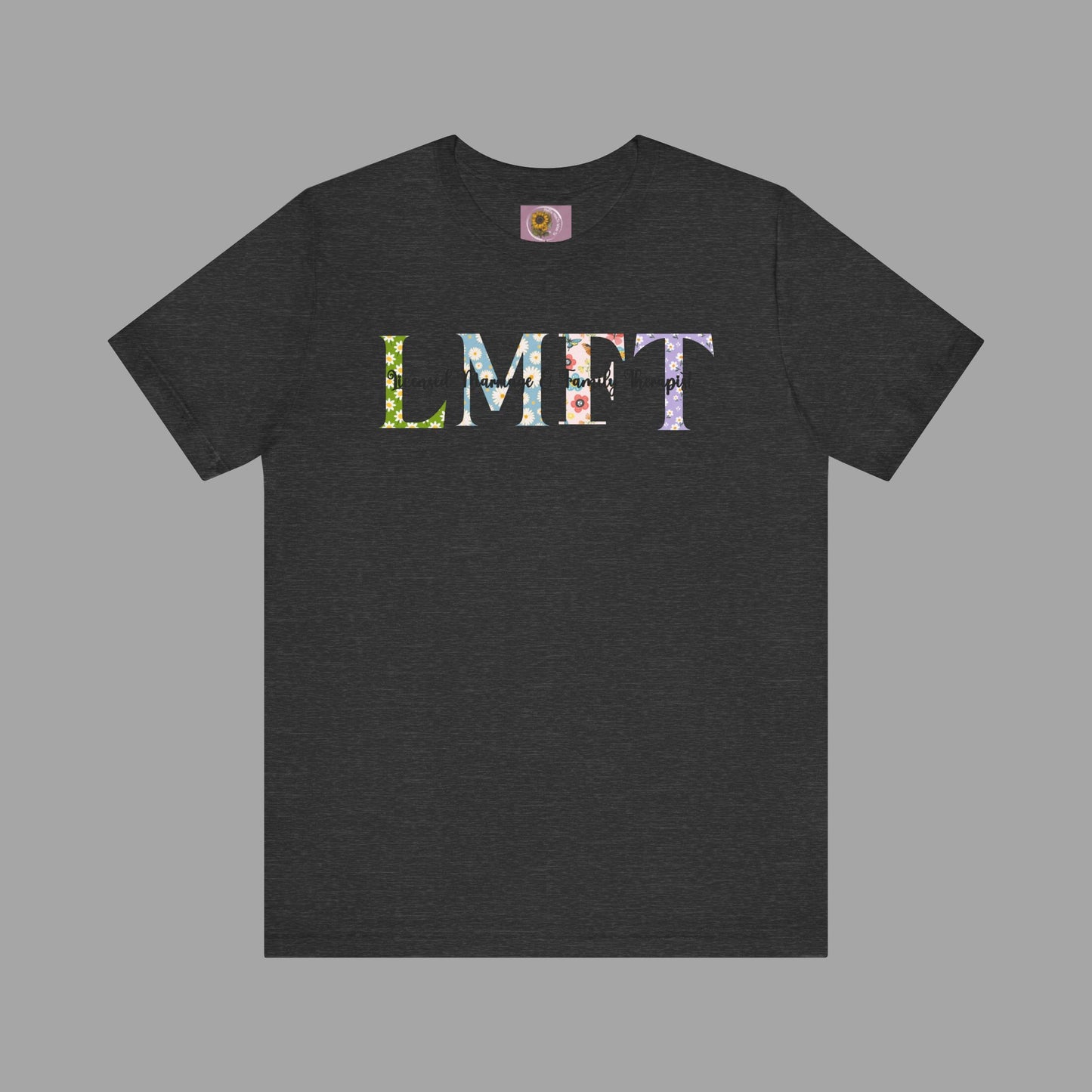 LMFT- Licensed Marriage & Family Therapist- Floral Print- Unisex Short Sleeve T-Shirt - Mental Health Wear TN
