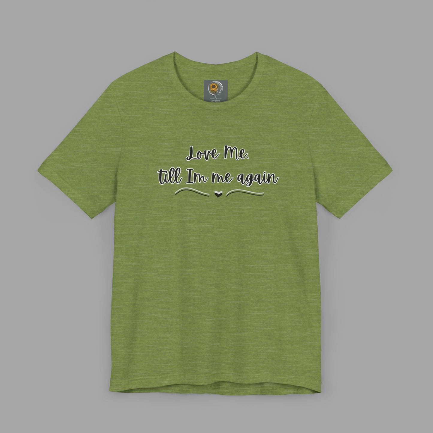 Love Me Till I'm Me Again- Suicide Prevention Awareness-Unisex Short Sleeve Tee Shirt - Mental Health Wear TN