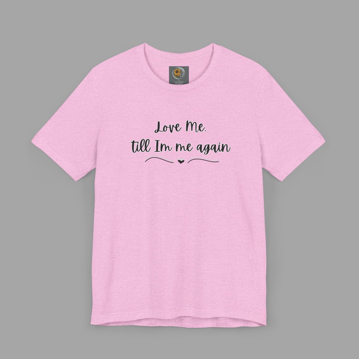 Love Me Till I'm Me Again- Suicide Prevention Awareness-Unisex Short Sleeve Tee Shirt - Mental Health Wear TN