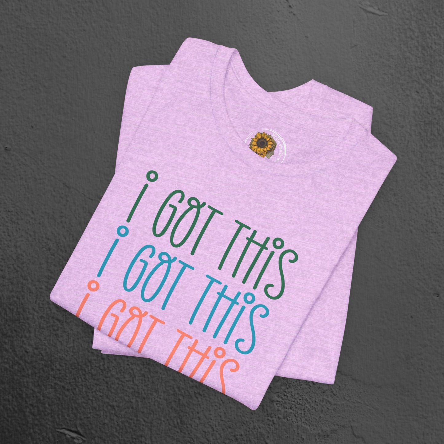 Mental Health Awareness Tee- I Got This - Mental Health Wear TN