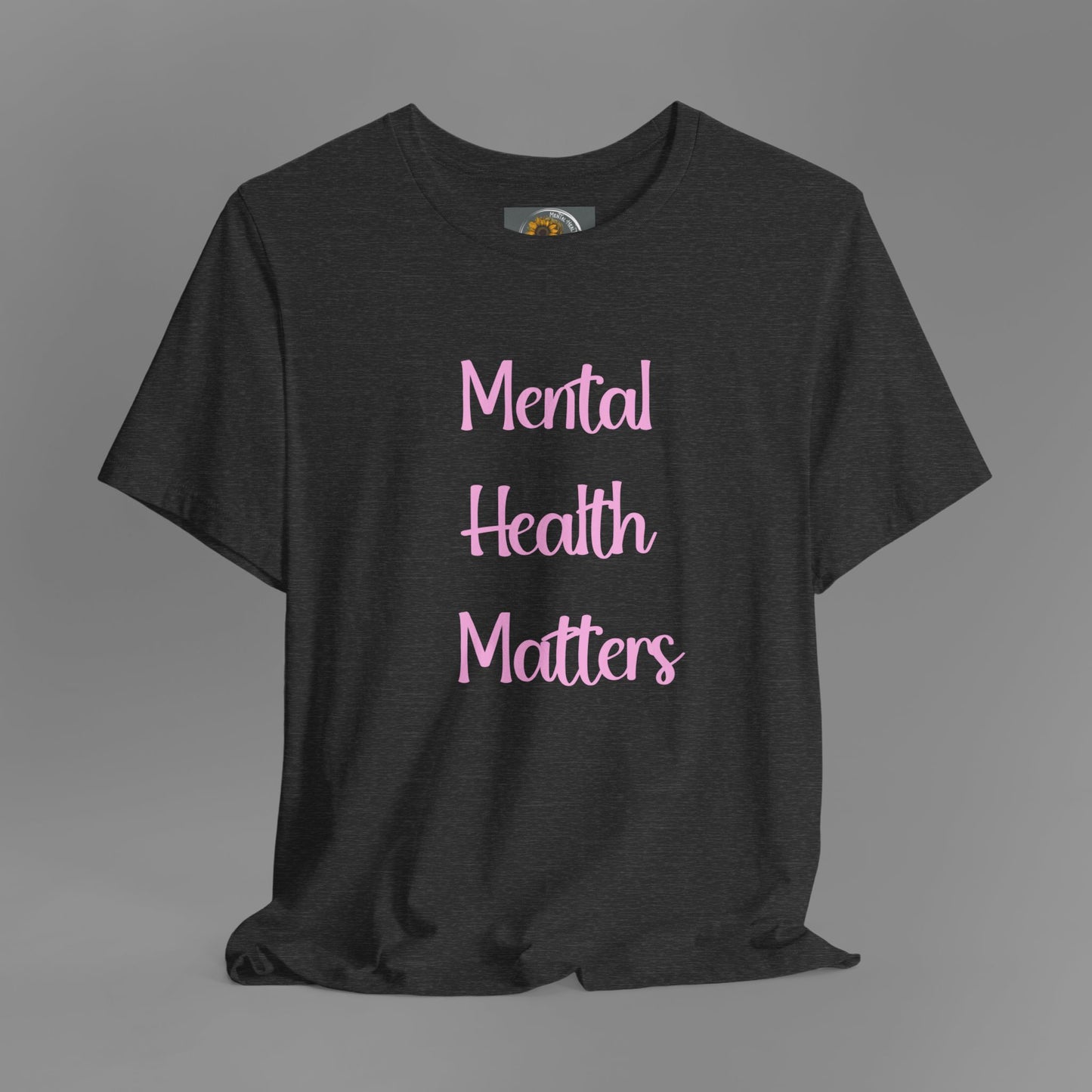 Mental Health Matters T-Shirt - Empowering Wellness Awareness Unisex Short Sleeve Tee - Mental Health Wear TN