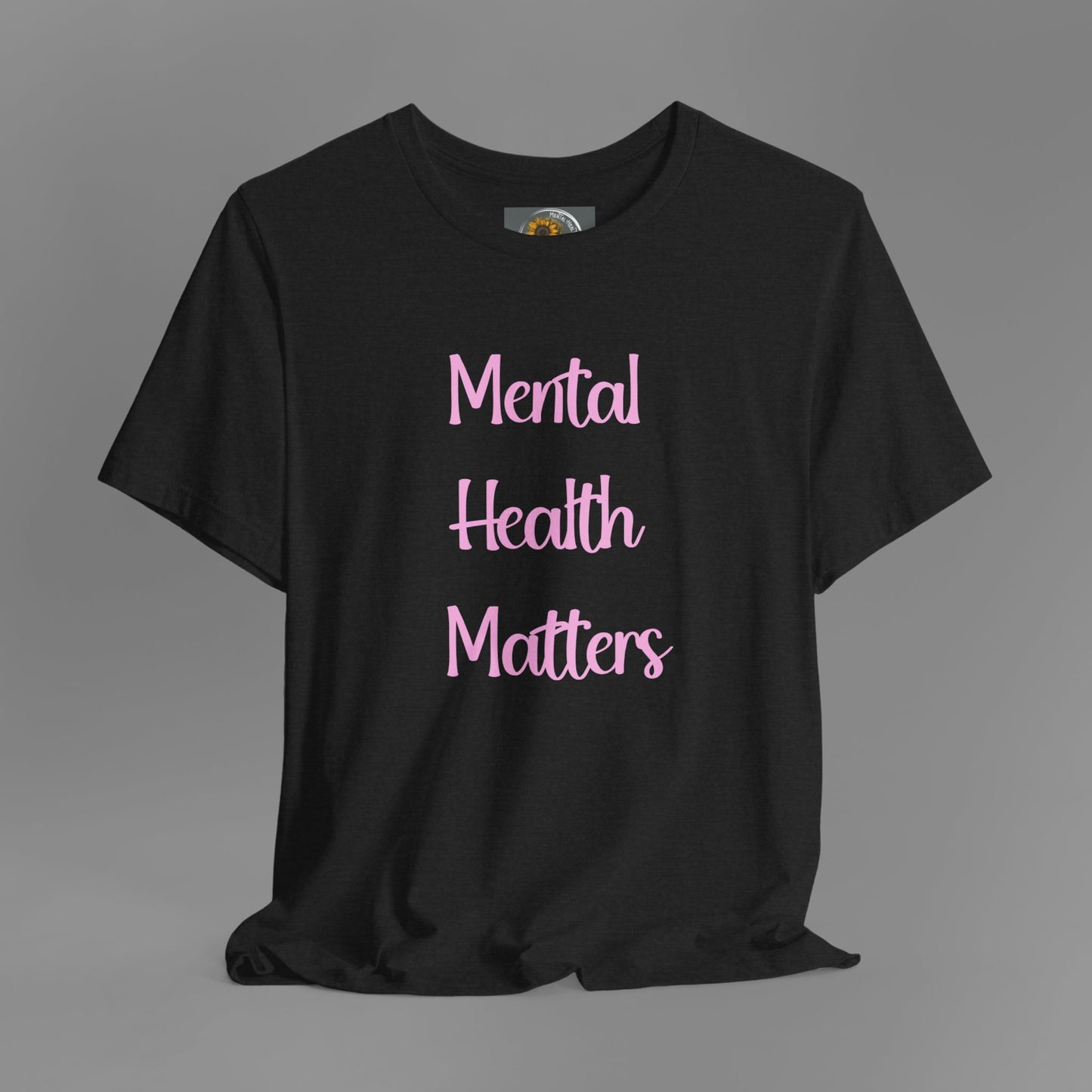 Mental Health Matters T-Shirt - Empowering Wellness Awareness Unisex Short Sleeve Tee - Mental Health Wear TN