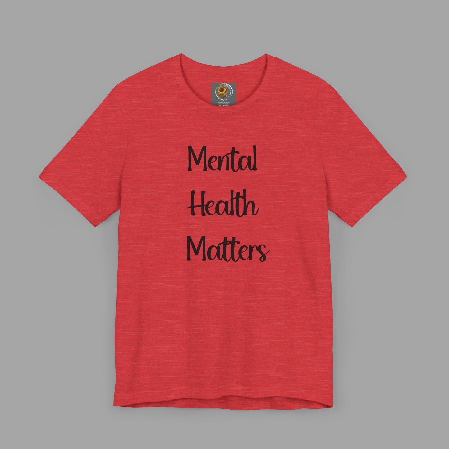 Mental Health Matters T-Shirt - Empowering Wellness Awareness Unisex Short Sleeve Tee - Mental Health Wear TN