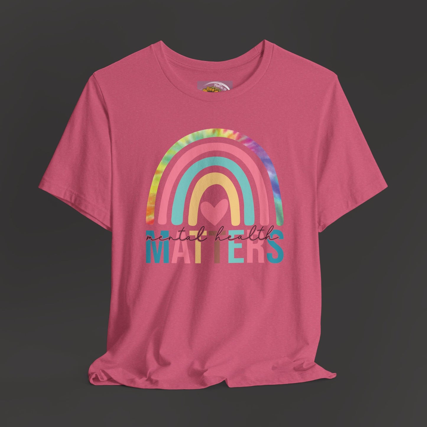 Mental Health Matters -Tie-Dye Rainbow- Tee Shirt - Mental Health Wear TN