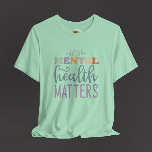 Mental Health Matters Unisex Tee Shirt - Mental Health Wear TN