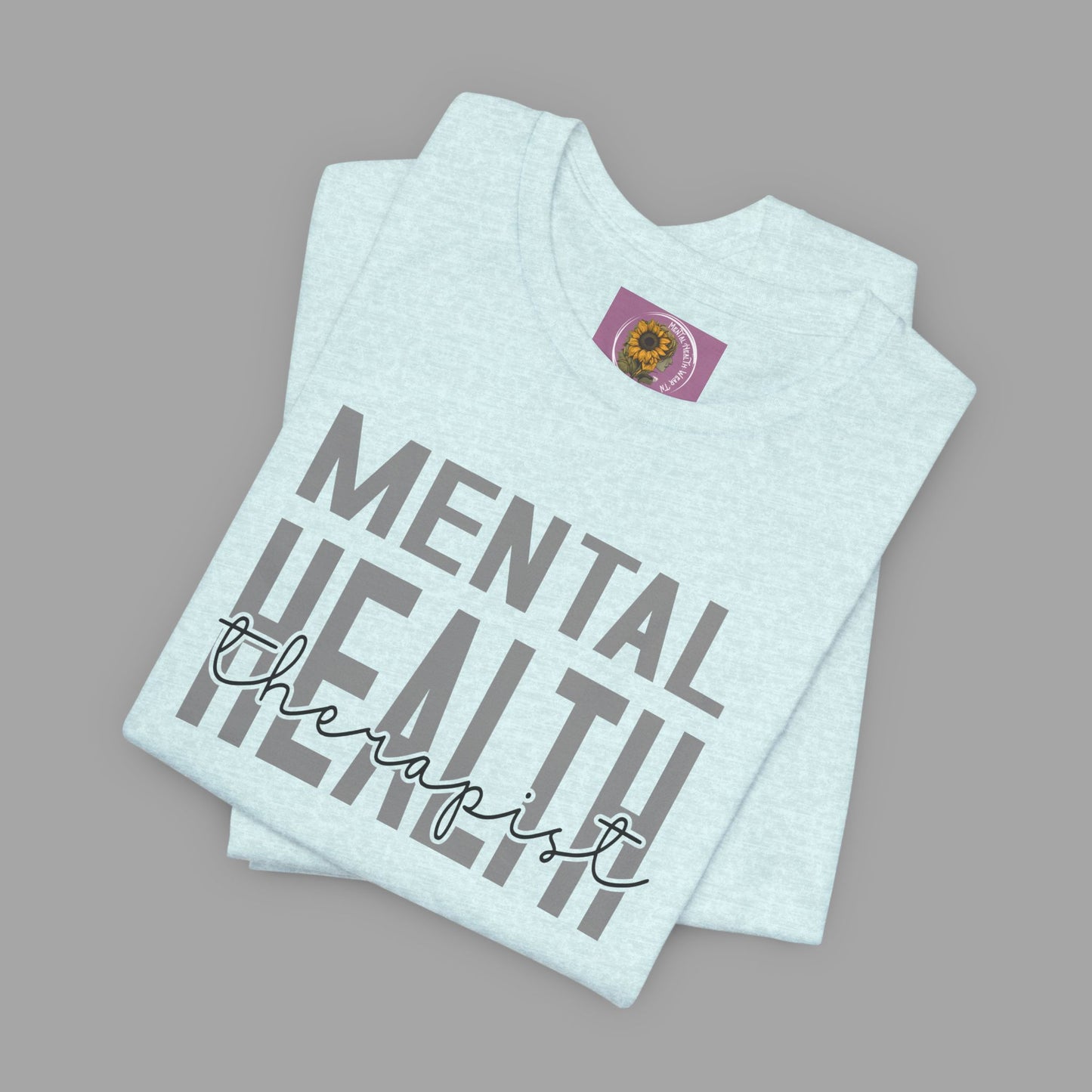 Mental Health Therapist- Mental Health Care Occupation- Unisex Short Sleeve T-shirt - Mental Health Wear TN