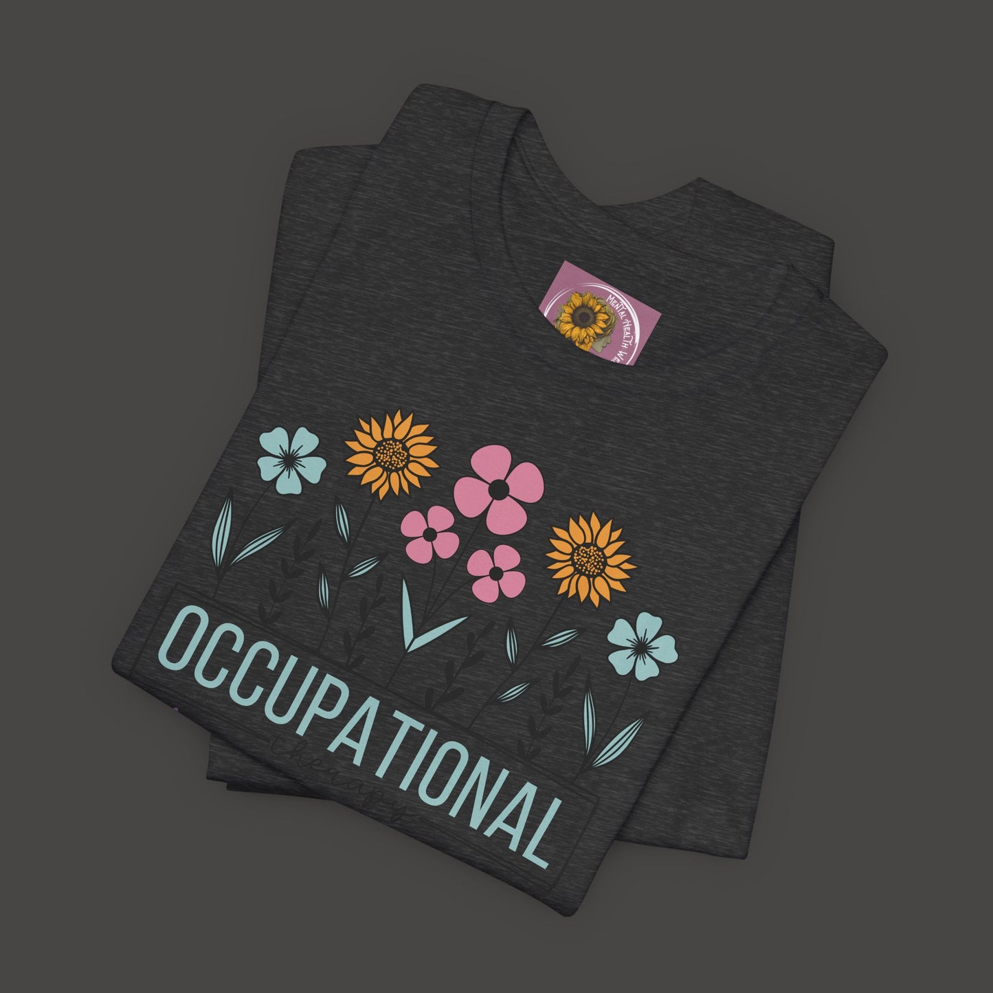 Occupational Therapist Tee - Wildflower Design Tee Shirt - Mental Health Wear TN