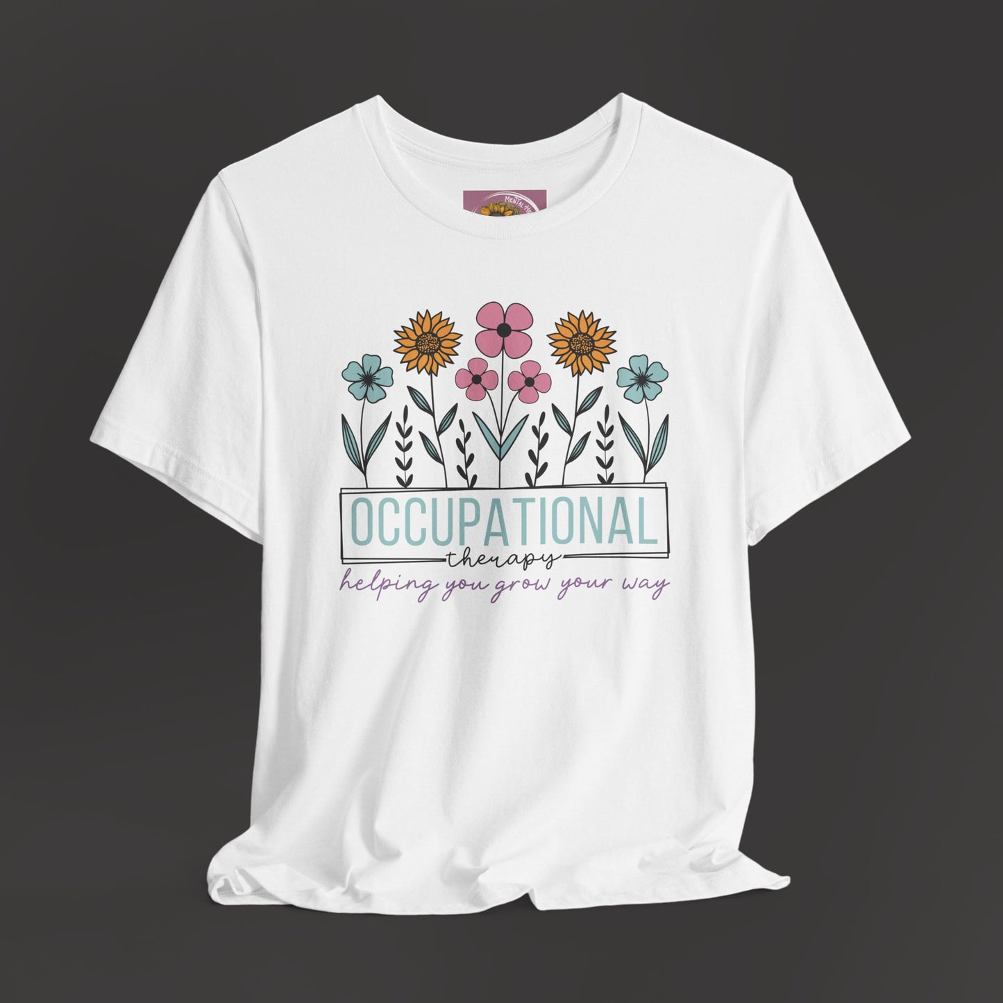 Occupational Therapist Tee - Wildflower Design Tee Shirt - Mental Health Wear TN