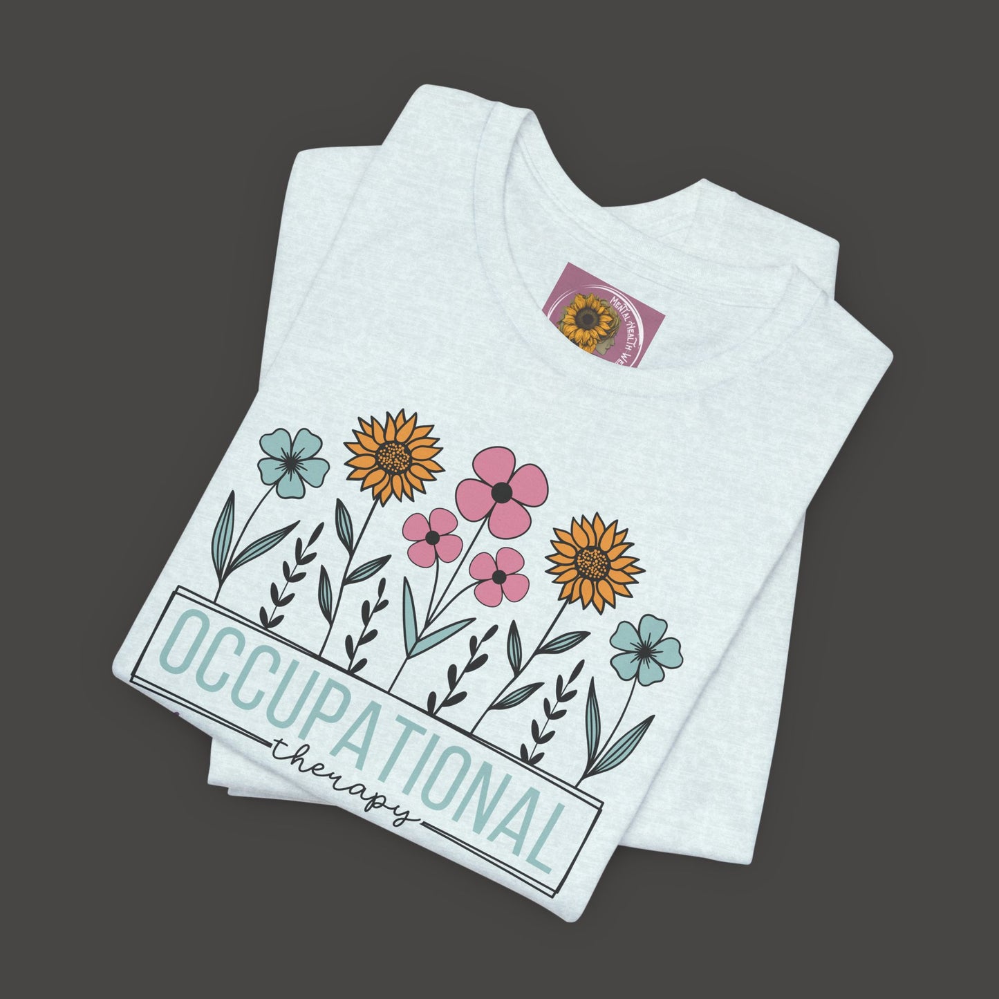 Occupational Therapist Tee - Wildflower Design Tee Shirt - Mental Health Wear TN