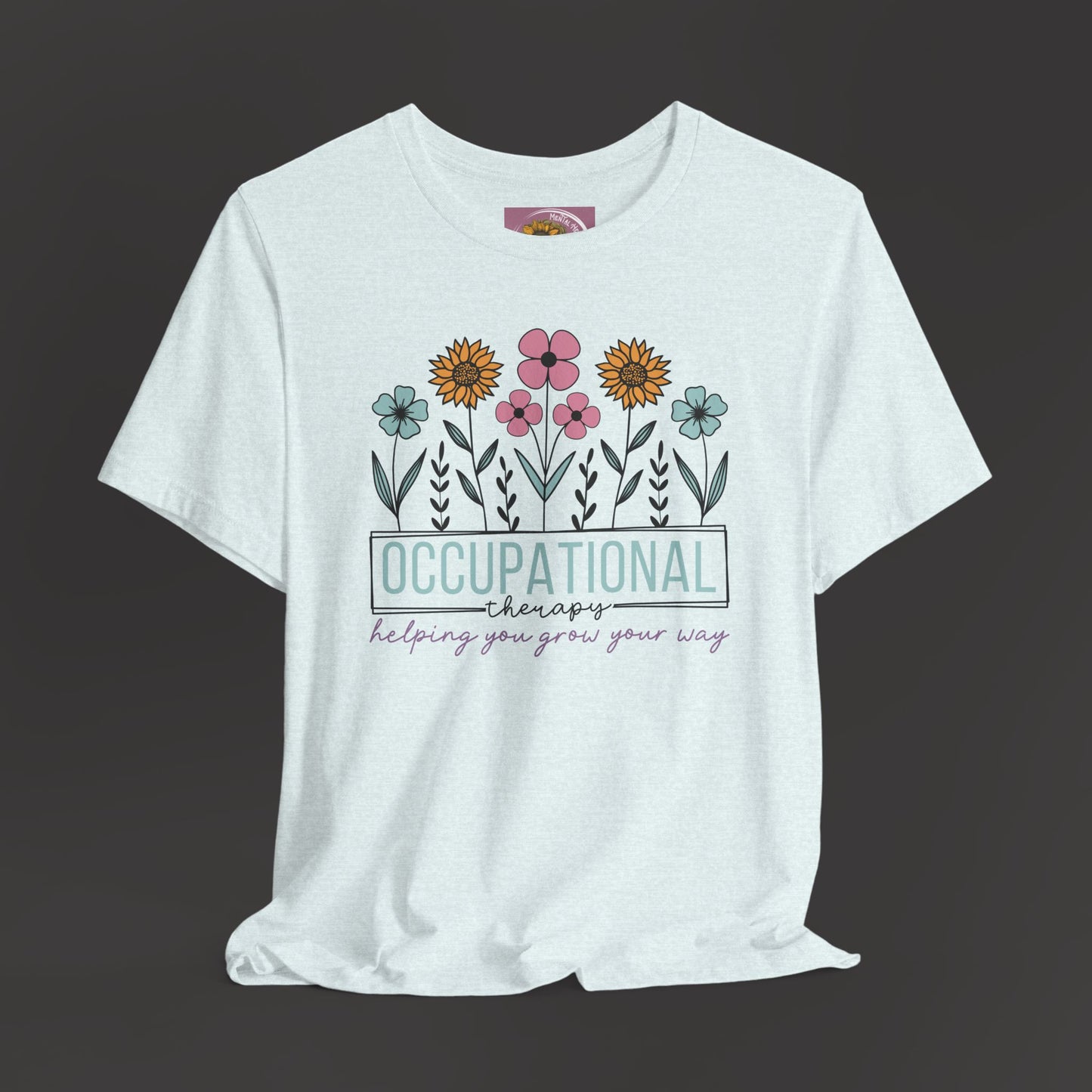 Occupational Therapist Tee - Wildflower Design Tee Shirt - Mental Health Wear TN