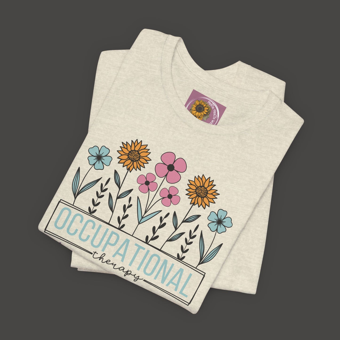 Occupational Therapist Tee - Wildflower Design Tee Shirt - Mental Health Wear TN