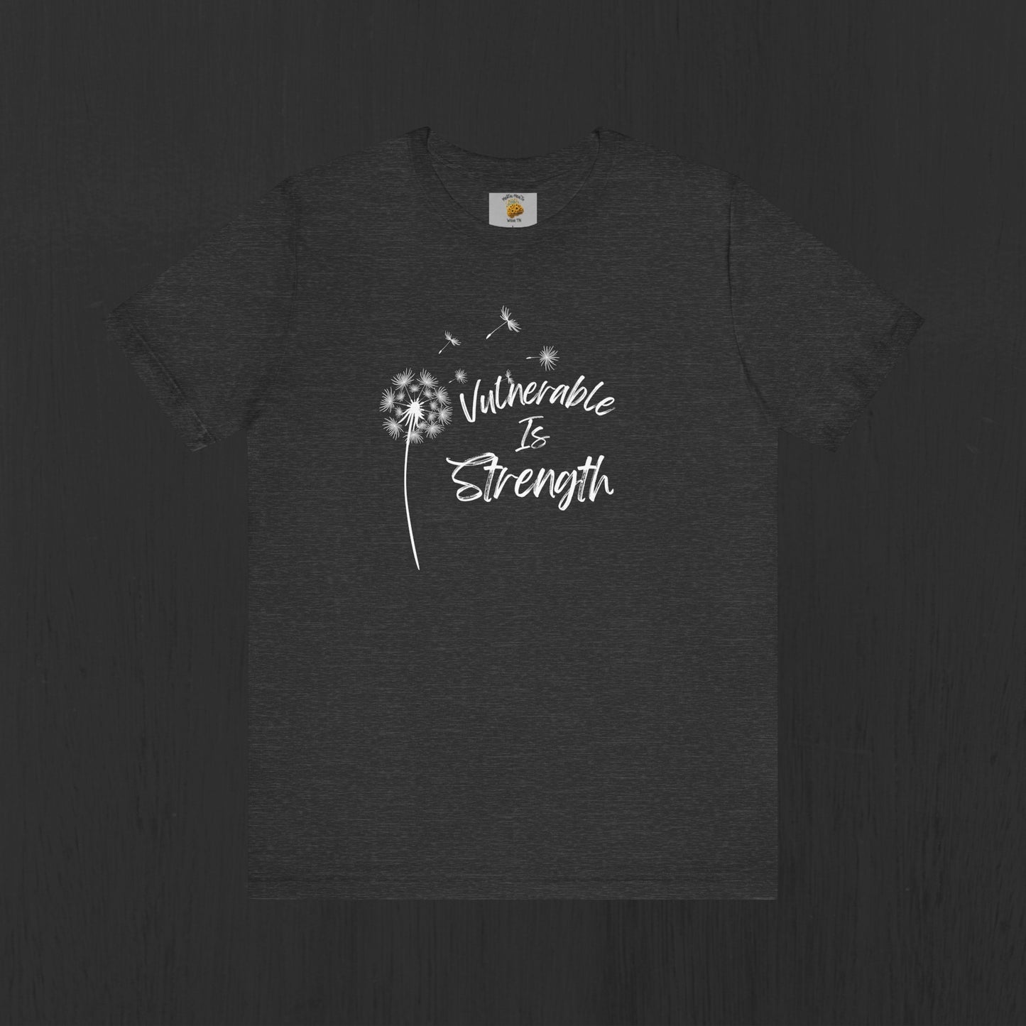 Vulnerable Is Strength- Wish Flower- Positive Affirmations- Unisex Short Sleeve Tee - Mental Health Wear TN