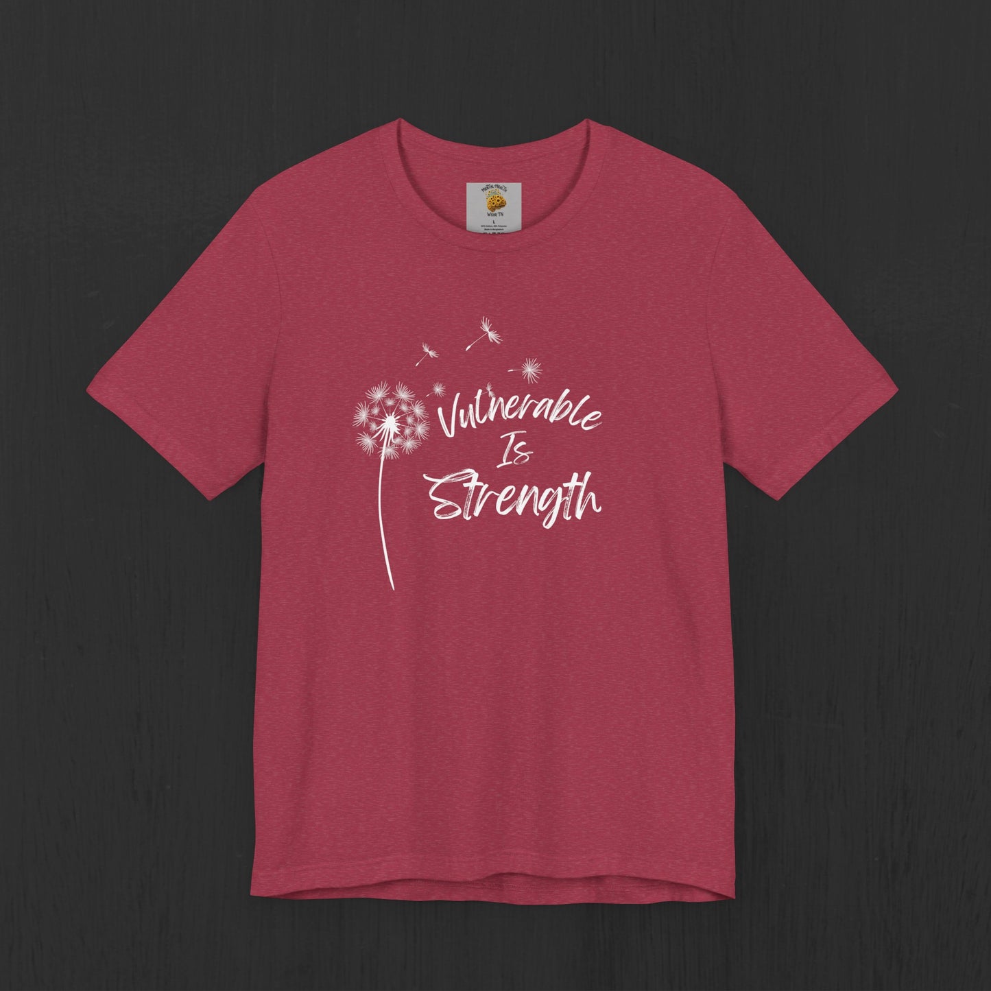 Vulnerable Is Strength- Wish Flower- Positive Affirmations- Unisex Short Sleeve Tee - Mental Health Wear TN