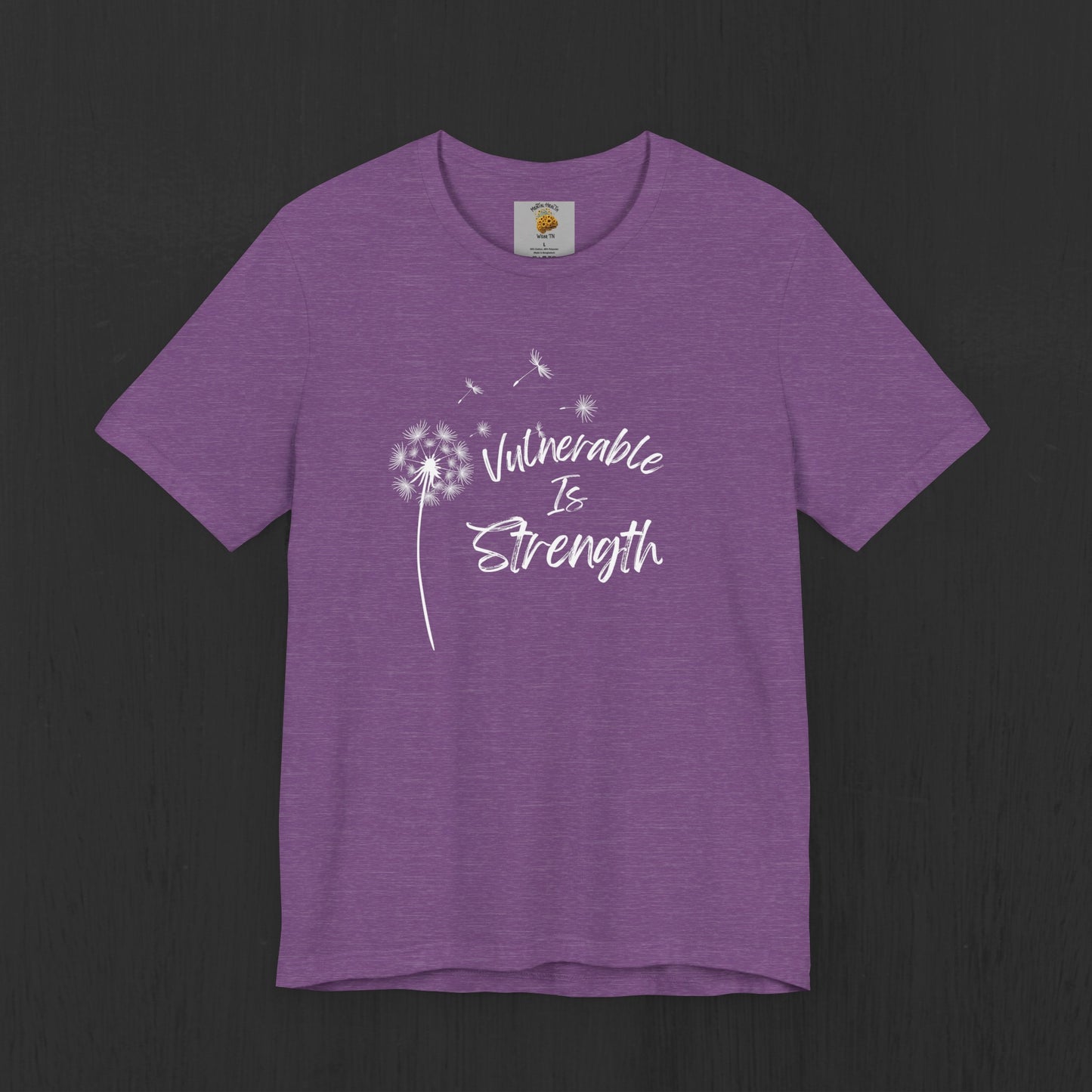 Vulnerable Is Strength- Wish Flower- Positive Affirmations- Unisex Short Sleeve Tee - Mental Health Wear TN