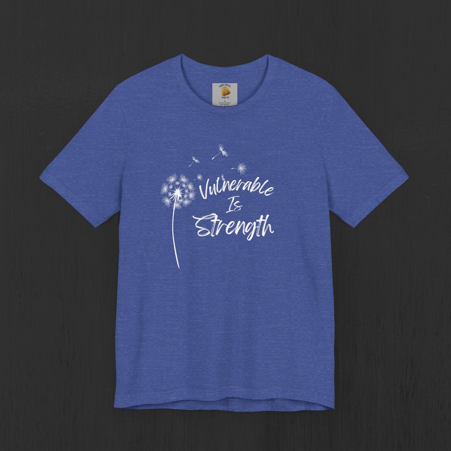 Vulnerable Is Strength- Wish Flower- Positive Affirmations- Unisex Short Sleeve Tee - Mental Health Wear TN