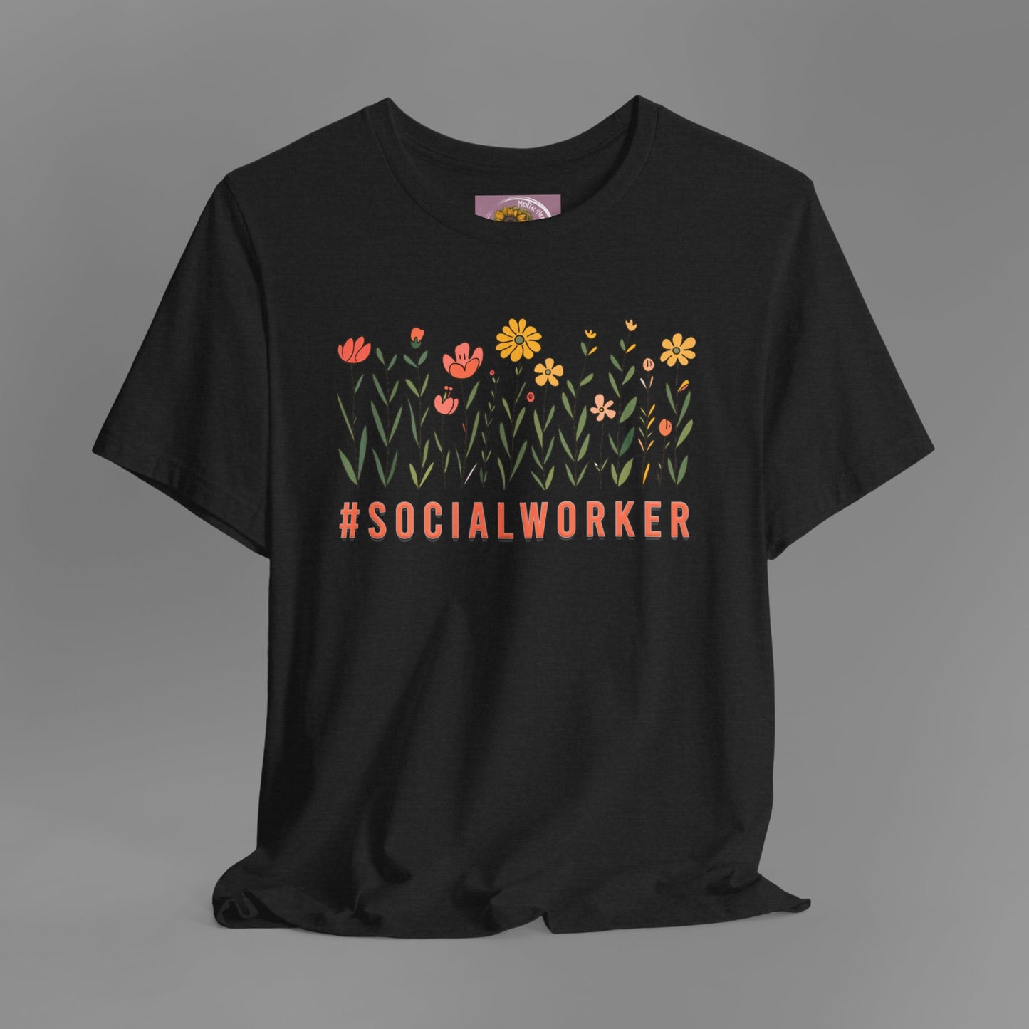 Wildflower Hashtag Social Worker- Mental Health Care Occupation- Unisex Short Sleeve Tee - Mental Health Wear TN