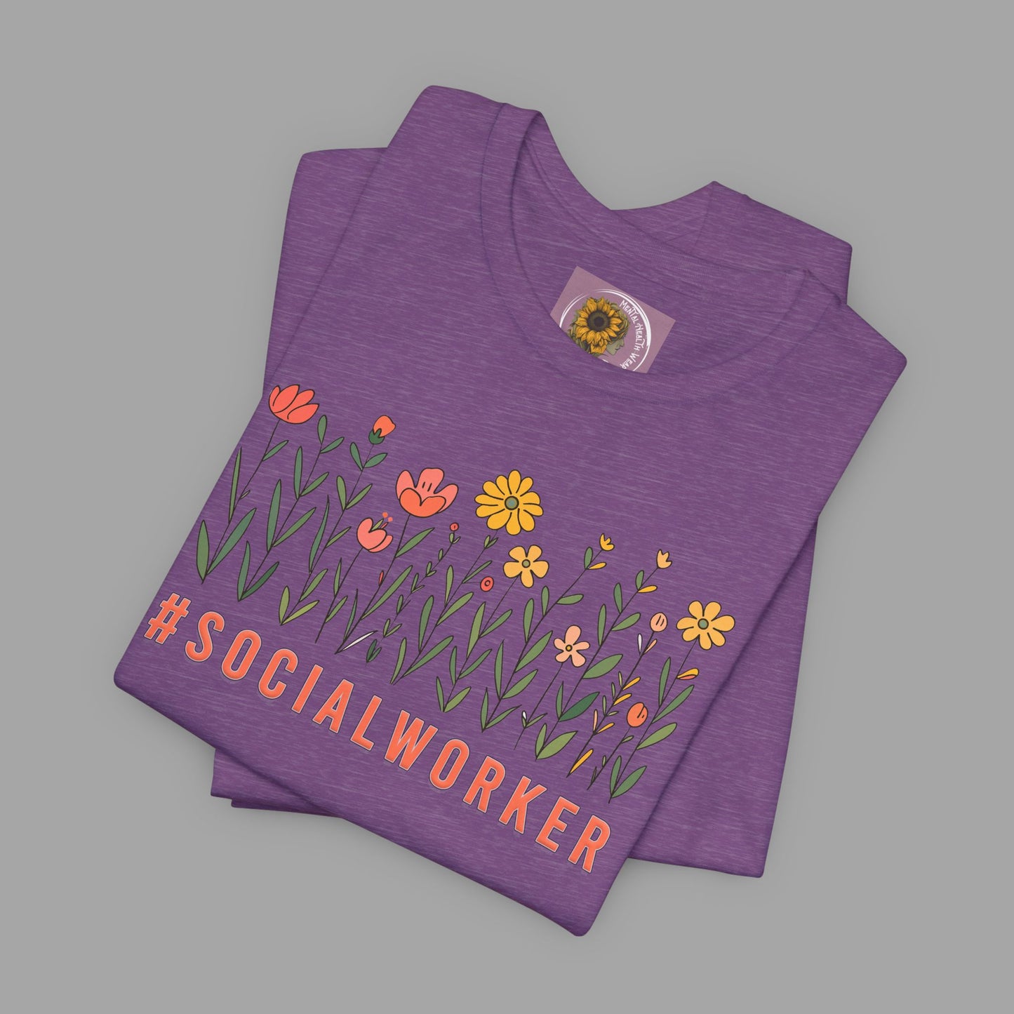 Wildflower Hashtag Social Worker- Mental Health Care Occupation- Unisex Short Sleeve Tee - Mental Health Wear TN