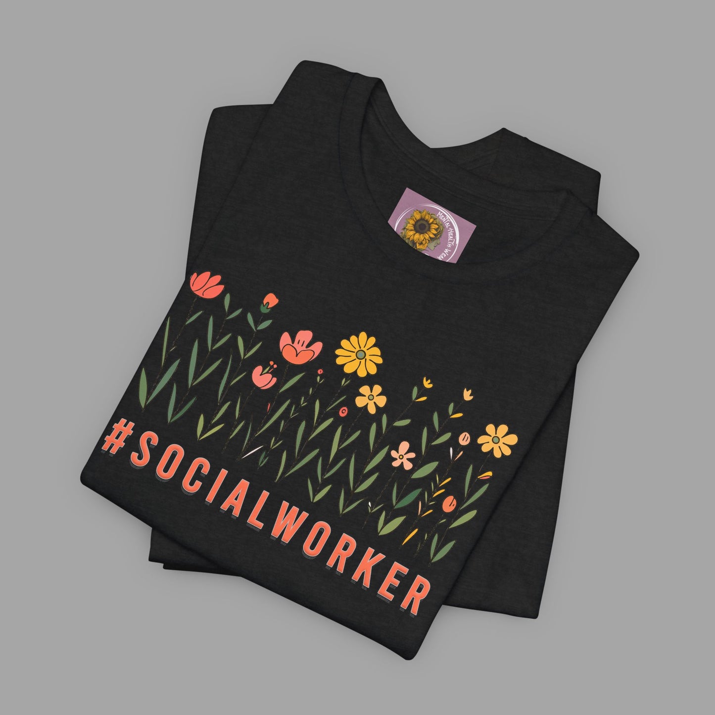 Wildflower Hashtag Social Worker- Mental Health Care Occupation- Unisex Short Sleeve Tee - Mental Health Wear TN