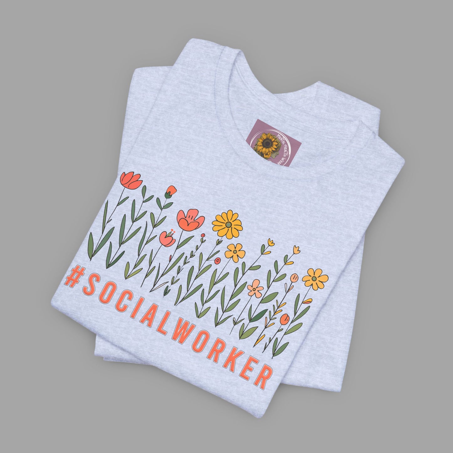 Wildflower Hashtag Social Worker- Mental Health Care Occupation- Unisex Short Sleeve Tee - Mental Health Wear TN