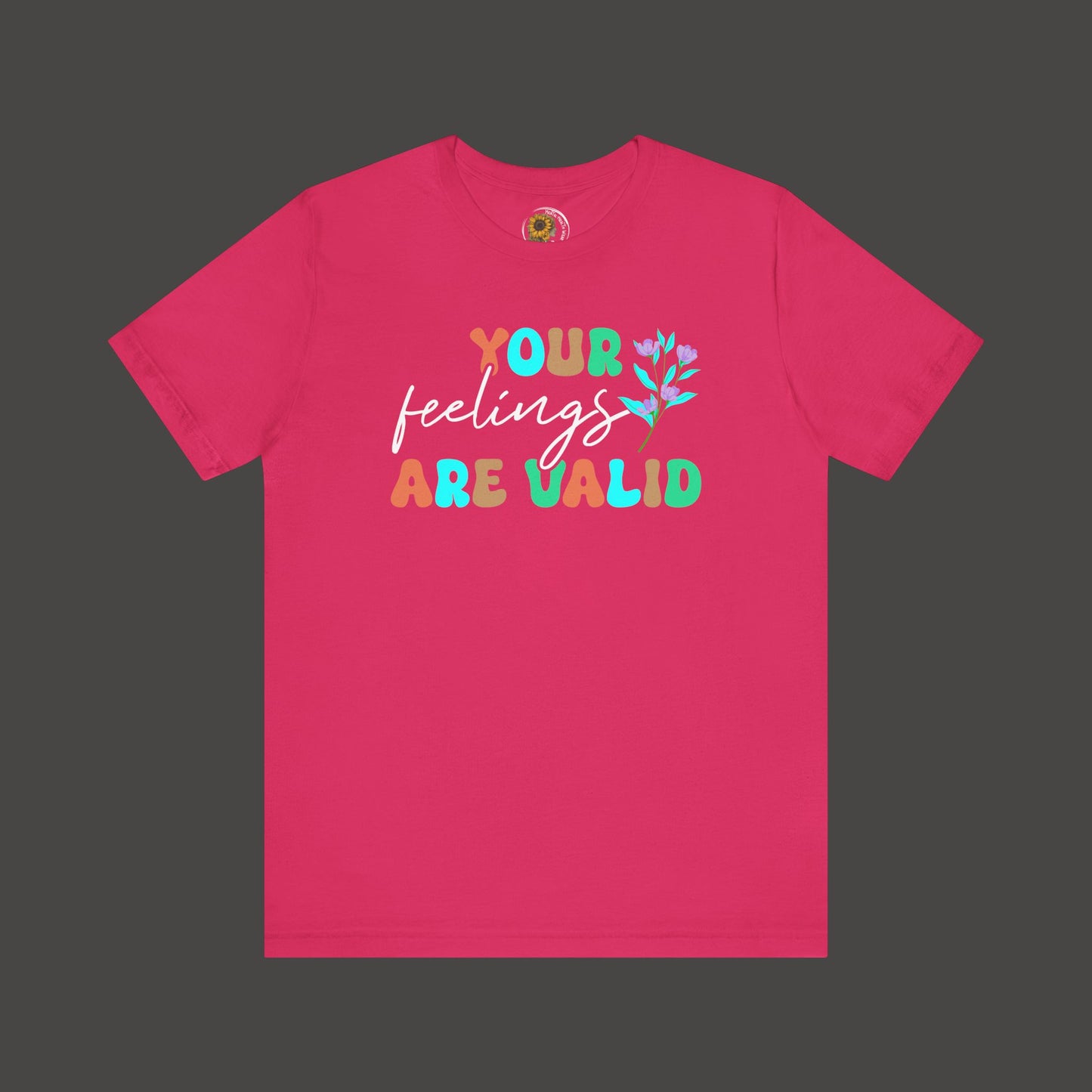 You Feelings are Valid-Mental Health Awareness Tee - Mental Health Wear TN