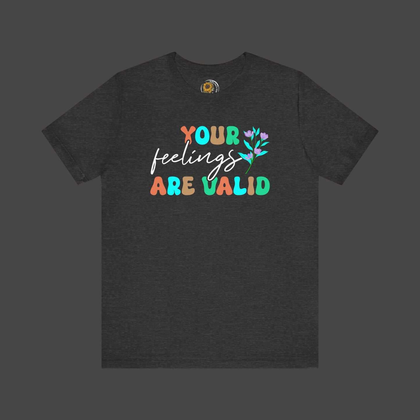 You Feelings are Valid-Mental Health Awareness Tee - Mental Health Wear TN