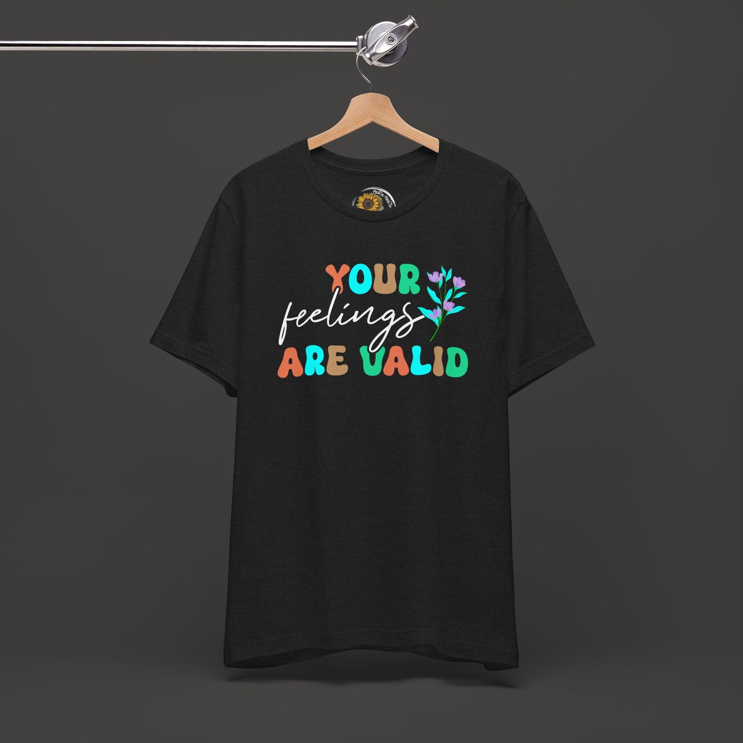 You Feelings are Valid-Mental Health Awareness Tee - Mental Health Wear TN