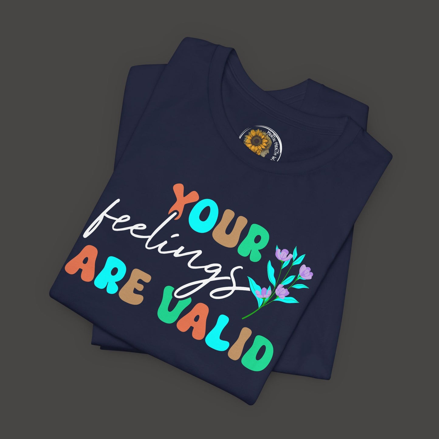 You Feelings are Valid-Mental Health Awareness Tee - Mental Health Wear TN