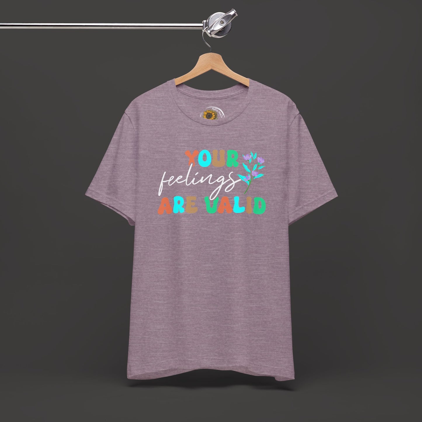 You Feelings are Valid-Mental Health Awareness Tee - Mental Health Wear TN