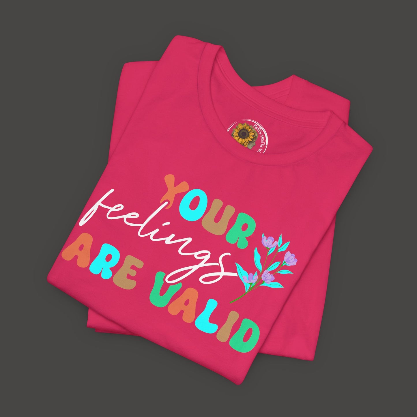 You Feelings are Valid-Mental Health Awareness Tee - Mental Health Wear TN