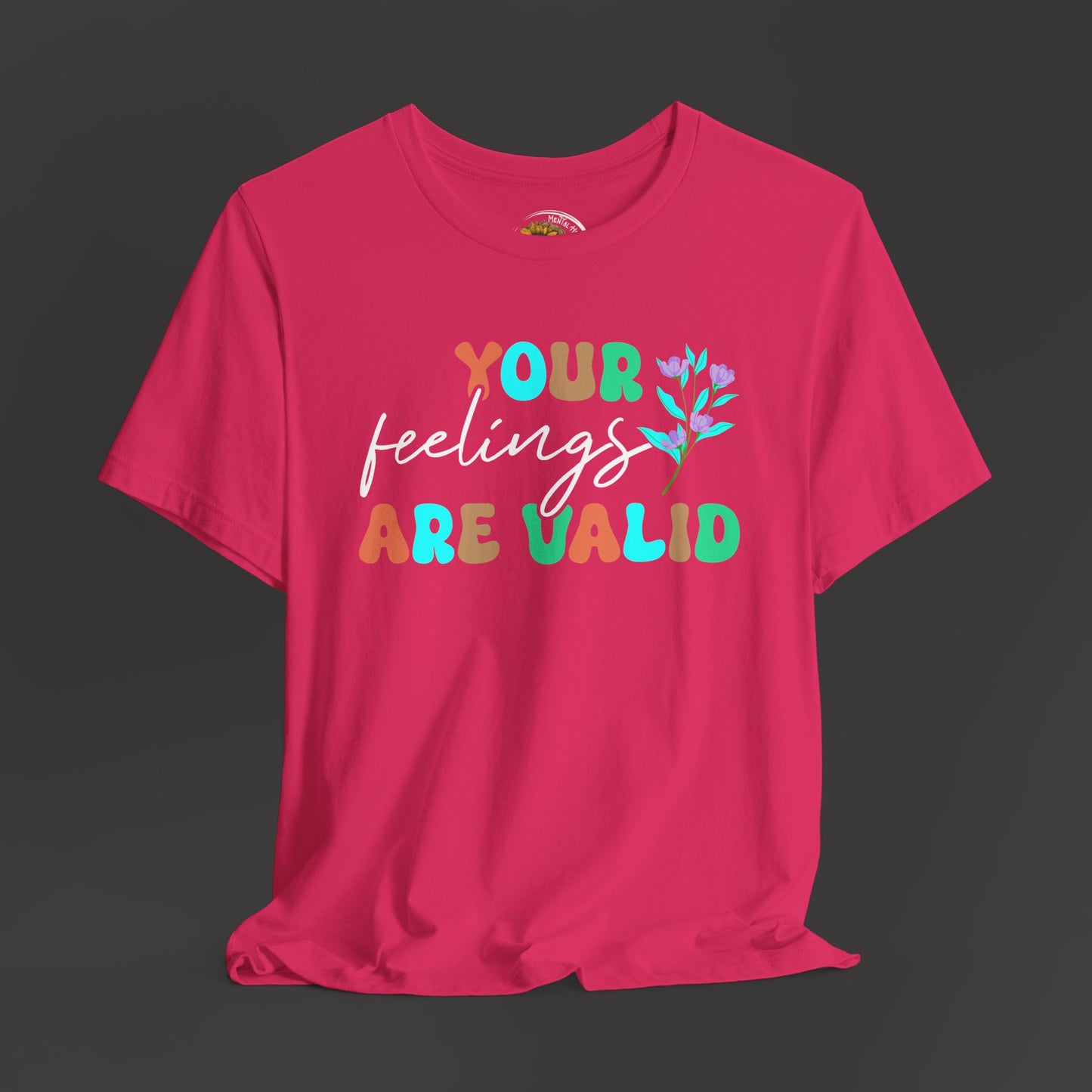 You Feelings are Valid-Mental Health Awareness Tee - Mental Health Wear TN