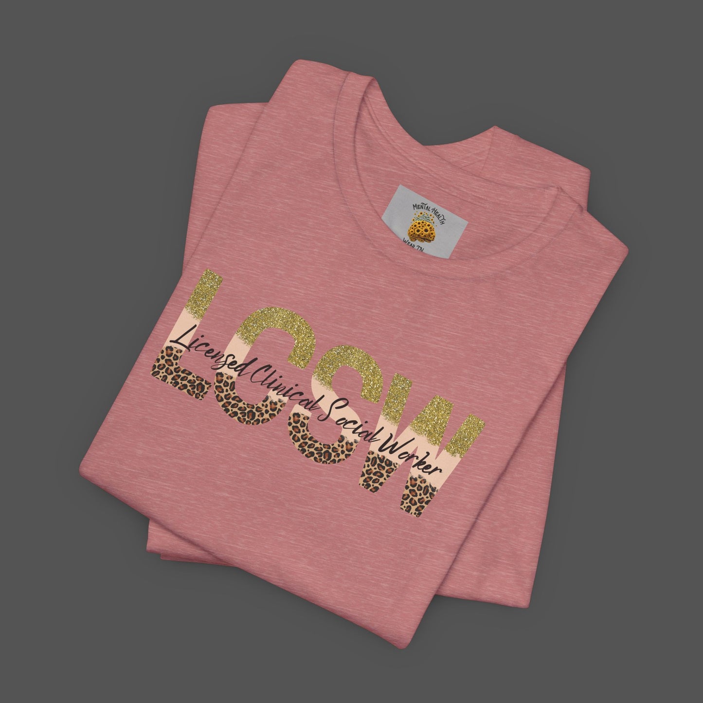 Cheeta Print/Gold Glitter Lettered- Licensed Clinical Social Worker-Unisex Short Sleeve Tee - Mental Health Wear TN