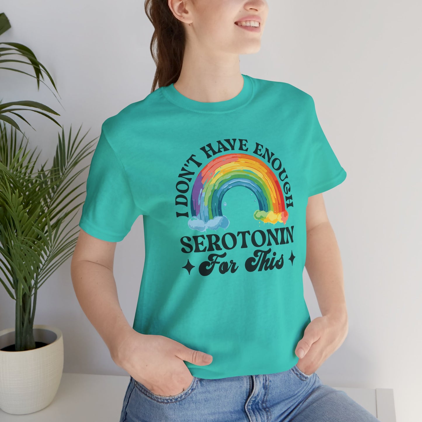 Don't Have Enough Serotonin- Unisex Short Sleeve Tee - Mental Health Wear TN