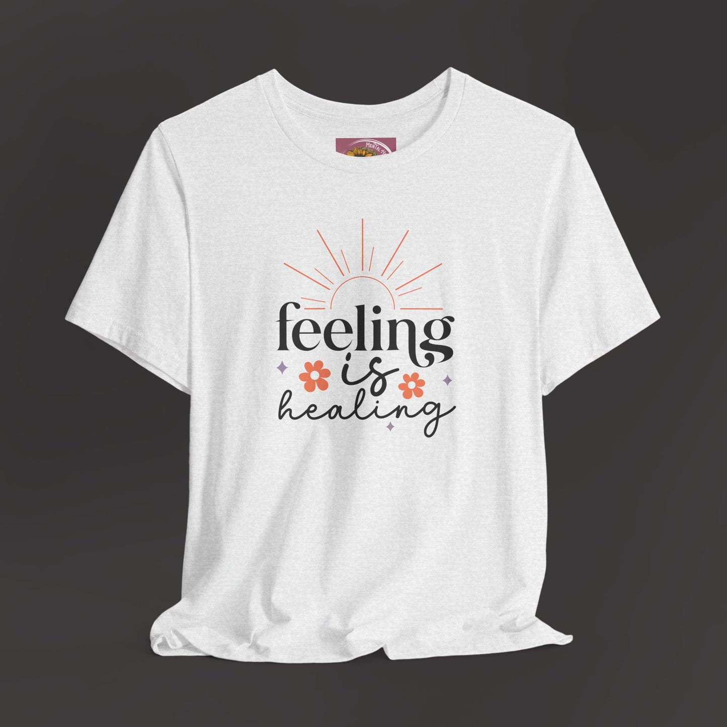 Feeling Is Healing - Inspirational Tee Shirt/ Front View/ Hanging Mock Up/ Ash Color